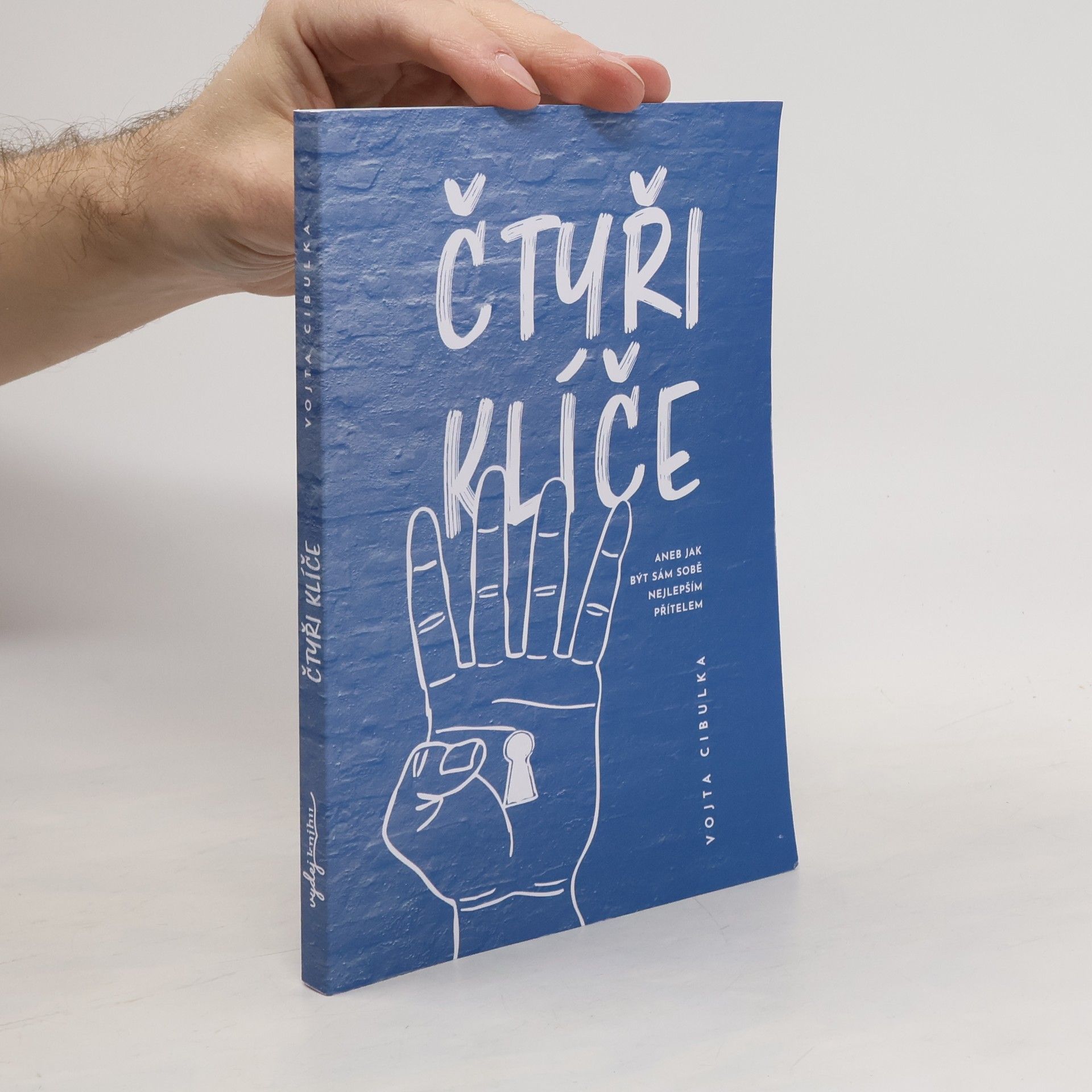 Vojta Cibulka Čtyři klíče aneb Jak být sám sobě nejlepším přítelem