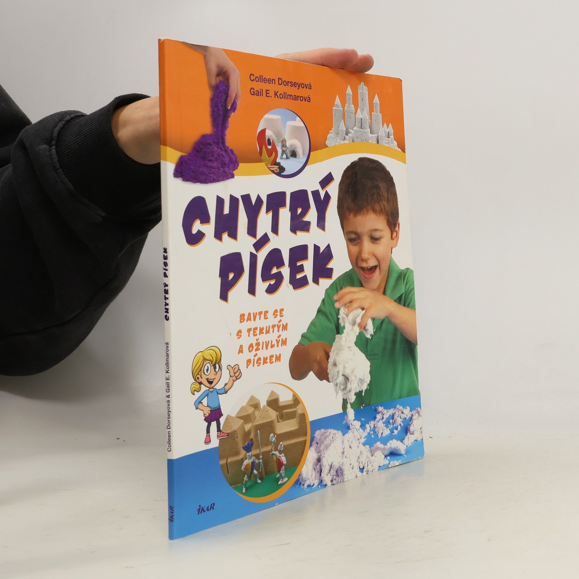 Colleen Dorsey Chytrý písek - Bavte se s tekutým a oživlým pískem