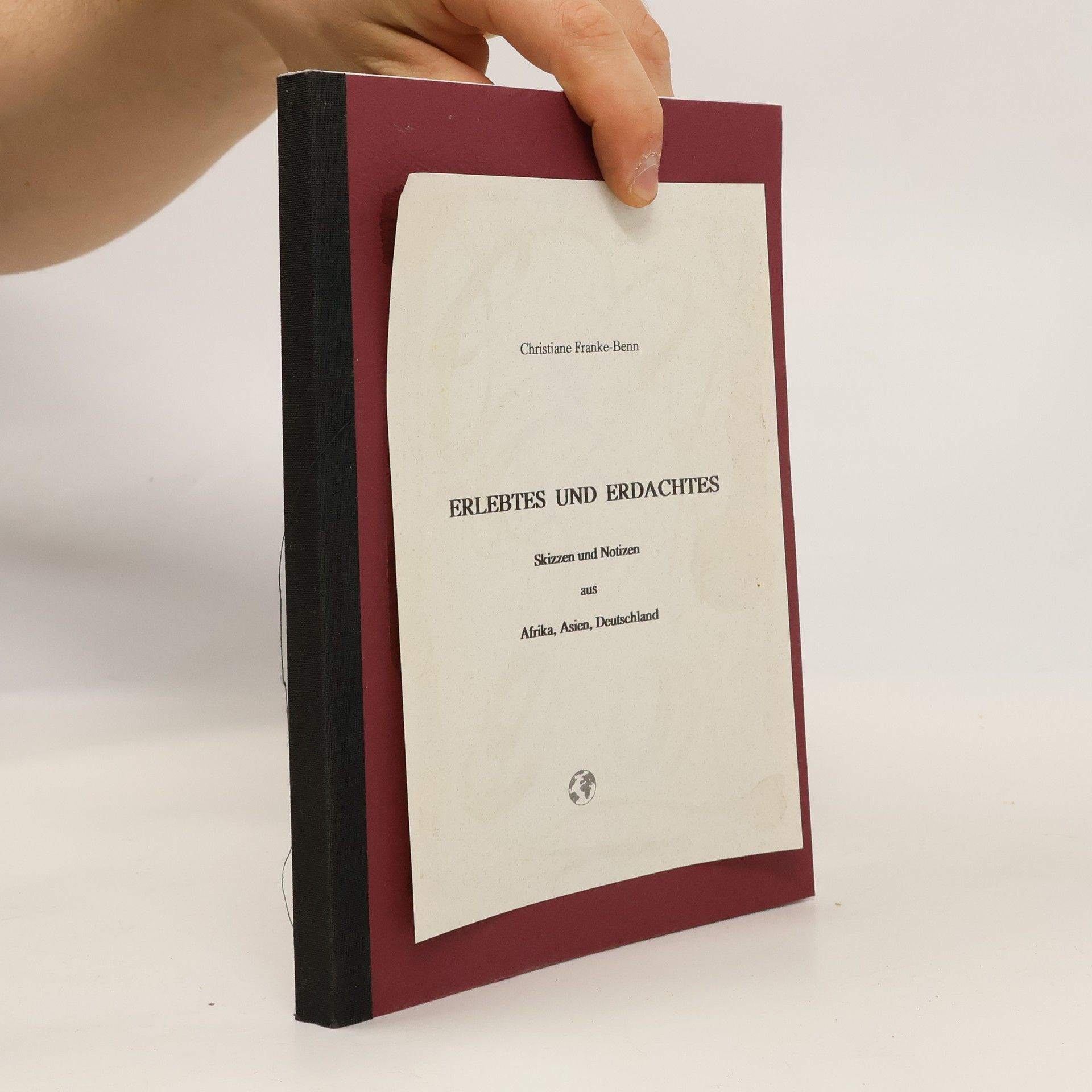 Christiane Franke-Benn Erlebtes und Erdachtes