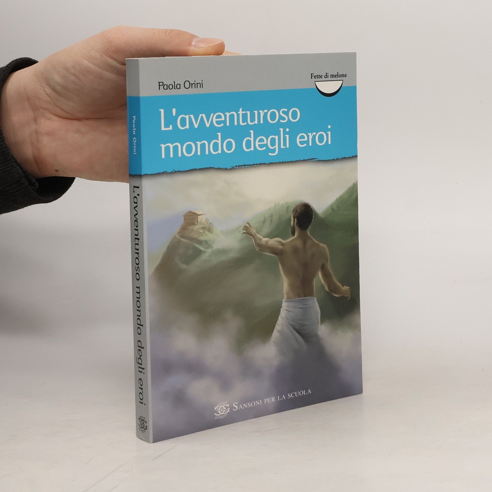 Paola Orini L'avventuroso mondo degli eroi