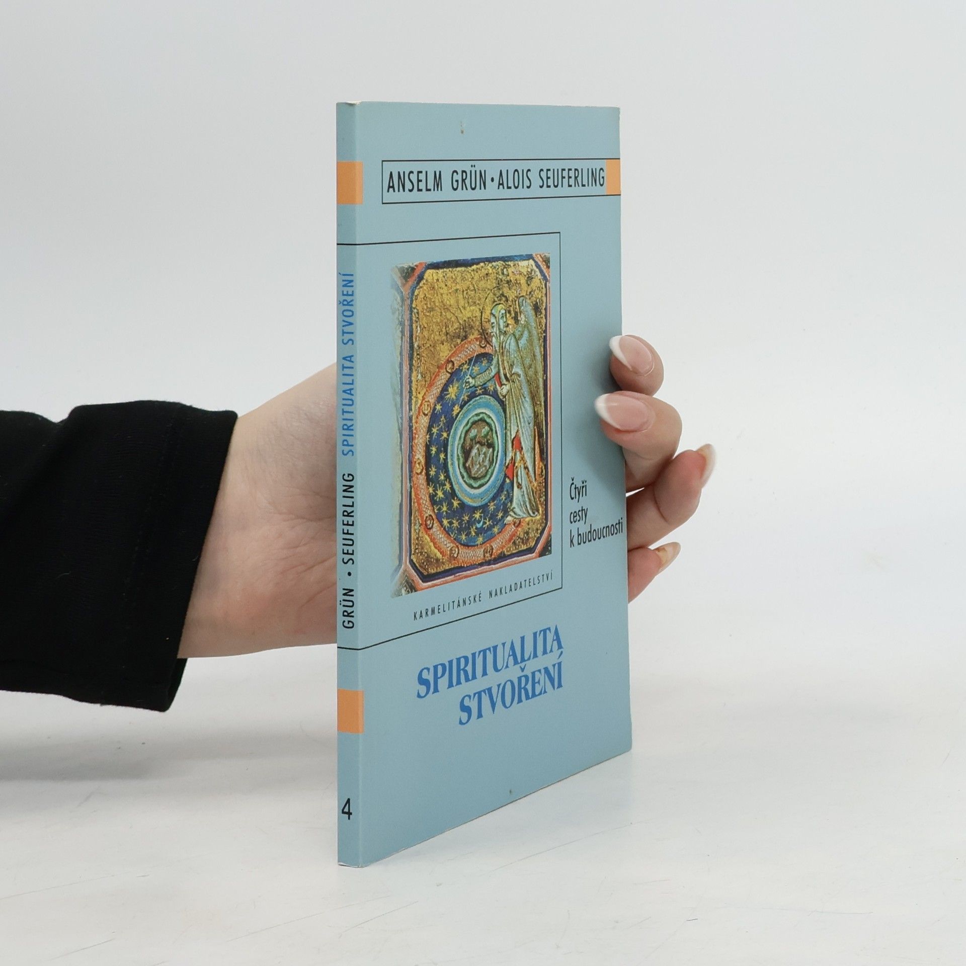 Anselm Grün Spiritualita stvoření : čtyři cesty k budoucnosti