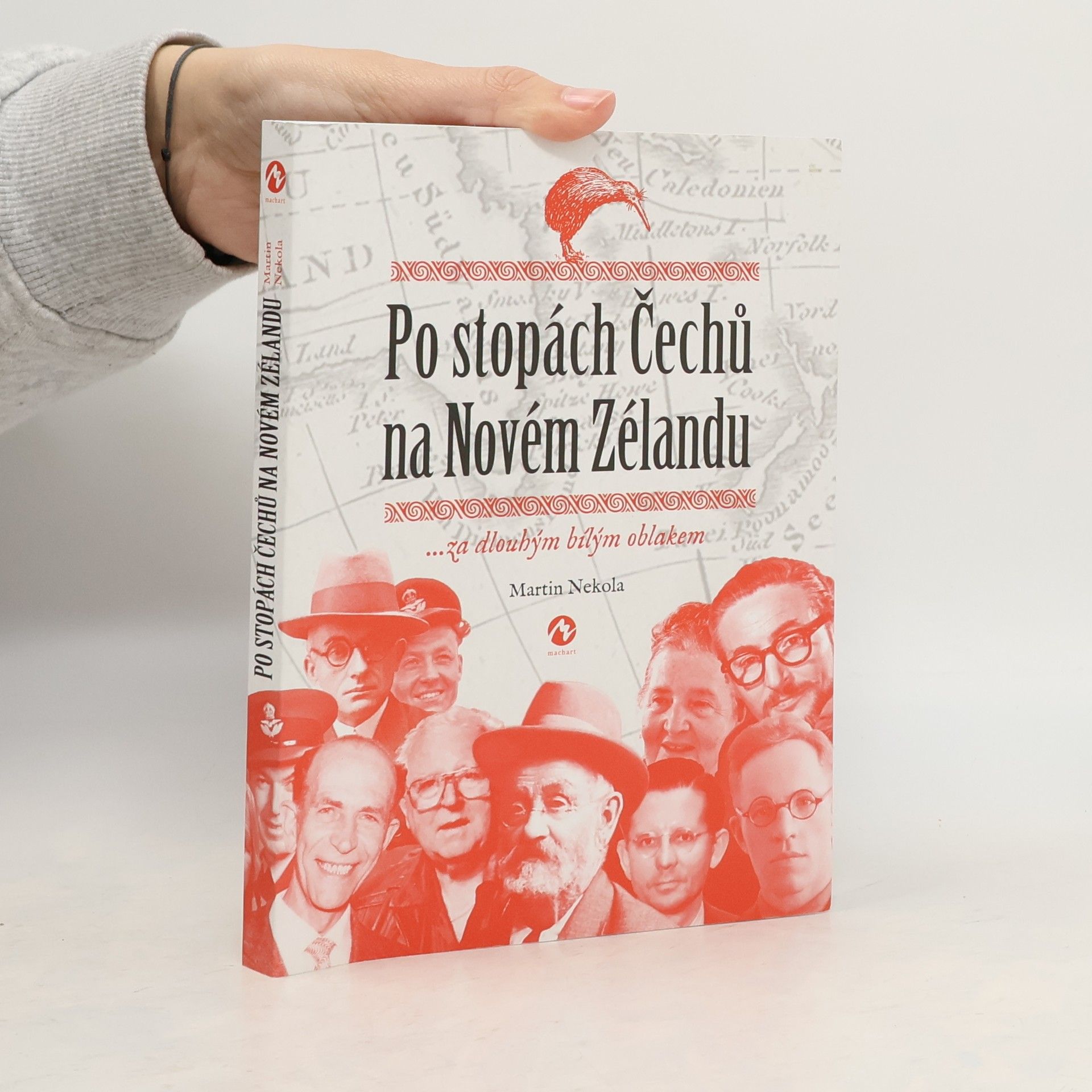 Martin Nekola Po stopách Čechů na Novém Zélandu ...za dlouhým bílým oblakem