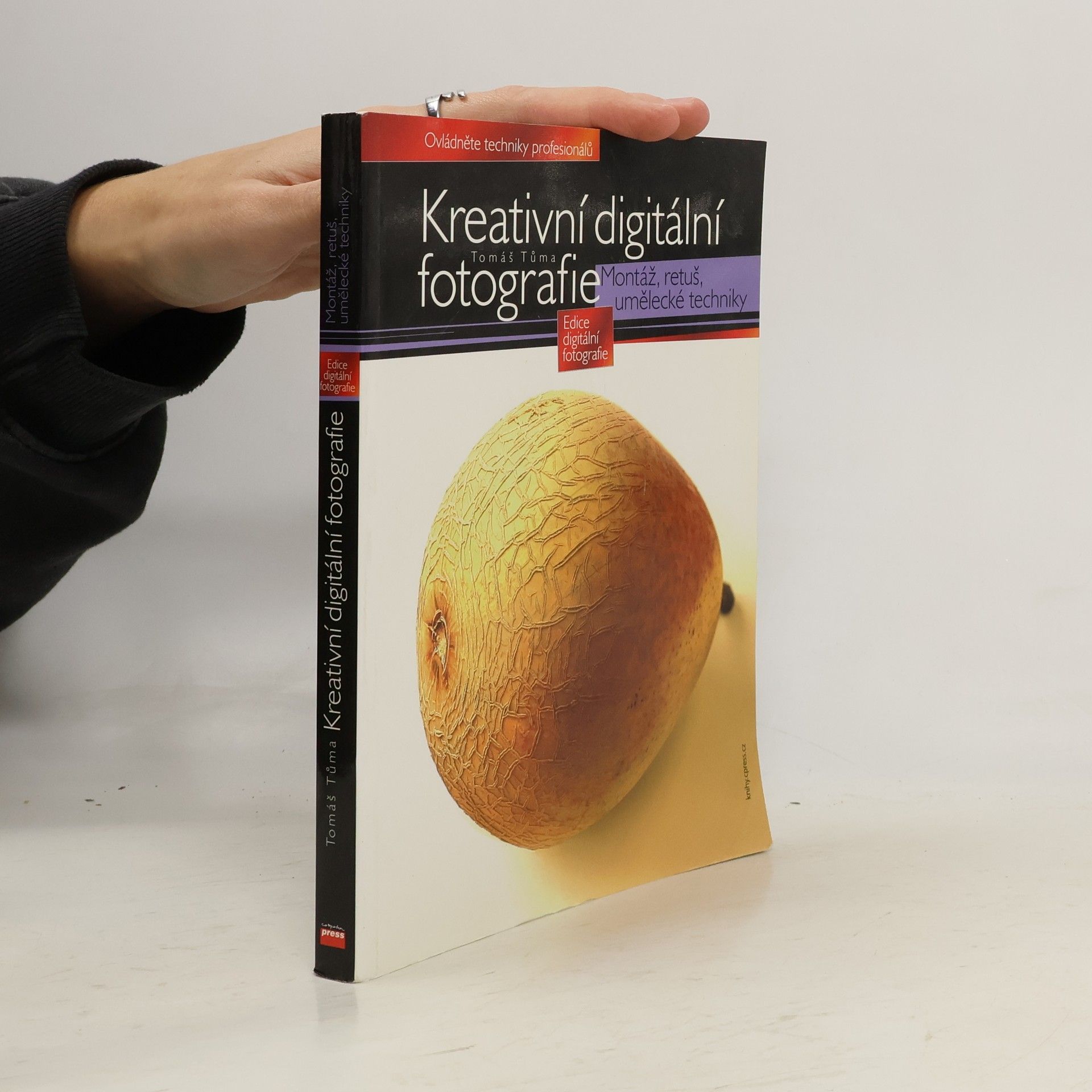 Tomáš Tůma Kreativní digitální fotografie. Montáž, retuš, umělecké techniky