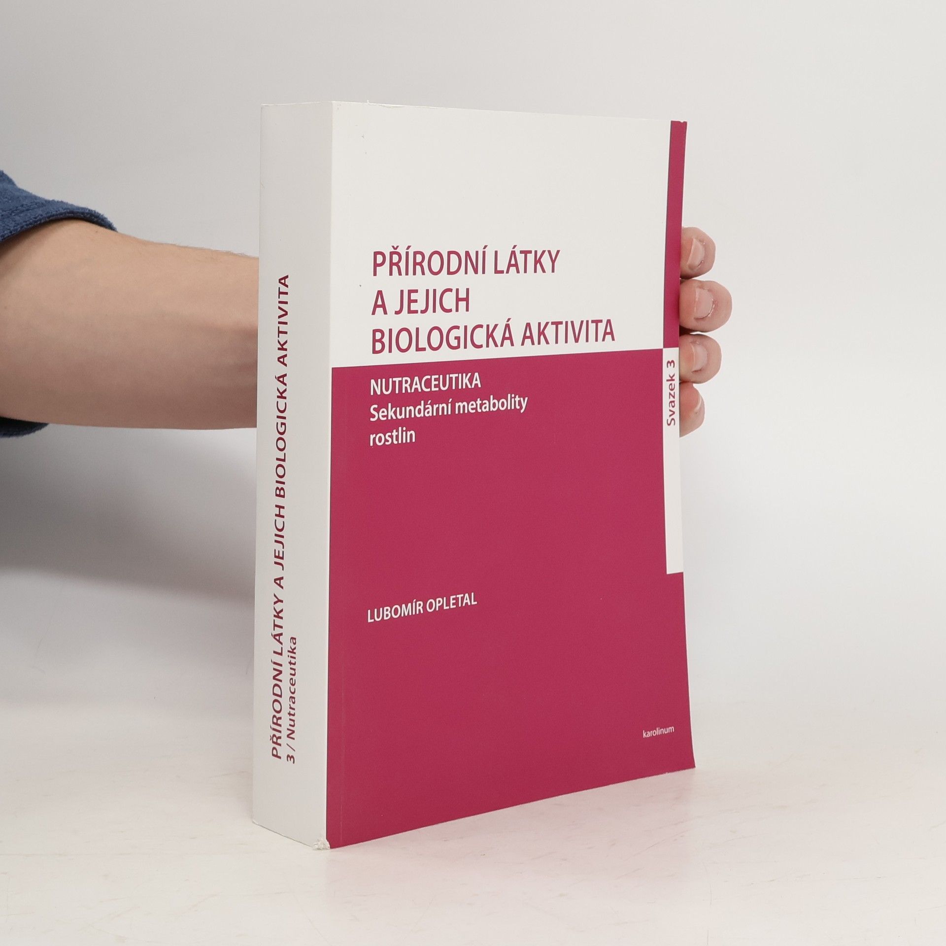 Lubomír Opletal Přírodní látky a jejich biologická aktivita sv. 3