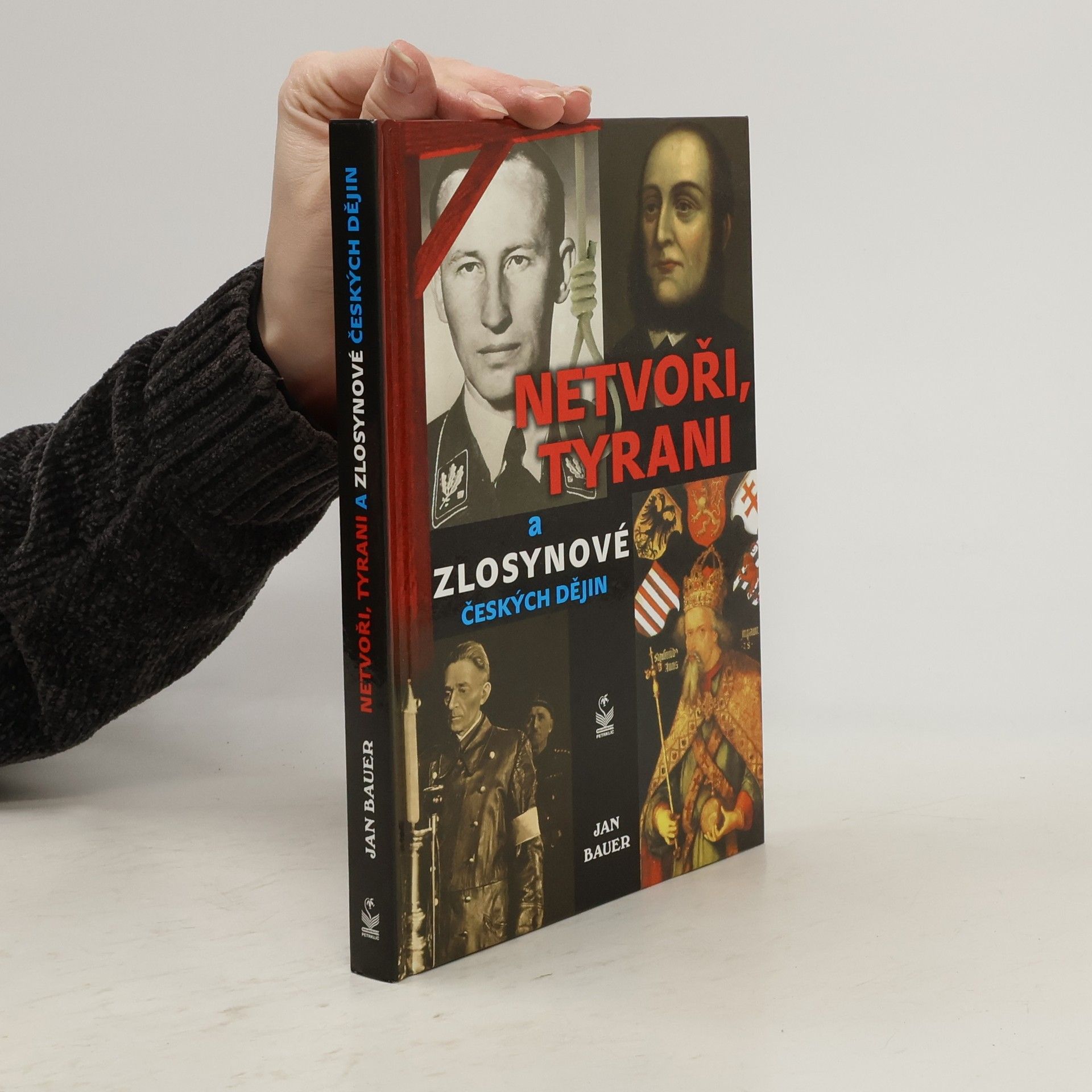Jan Bauer Netvoři, tyrani a zlosynové českých dějin