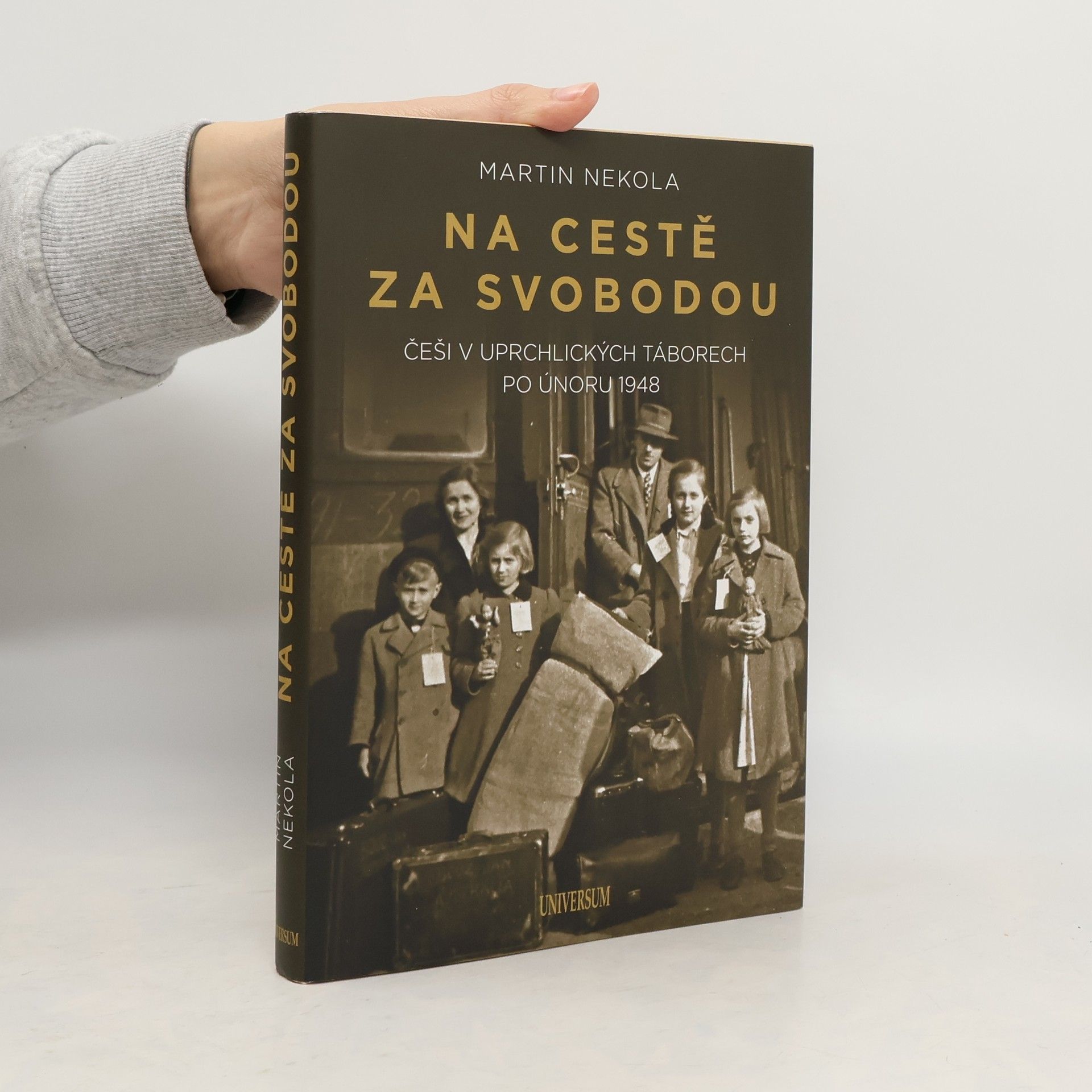 Martin Nekola Na cestě za svobodou. Češi v uprchlických táborech po únoru 1948