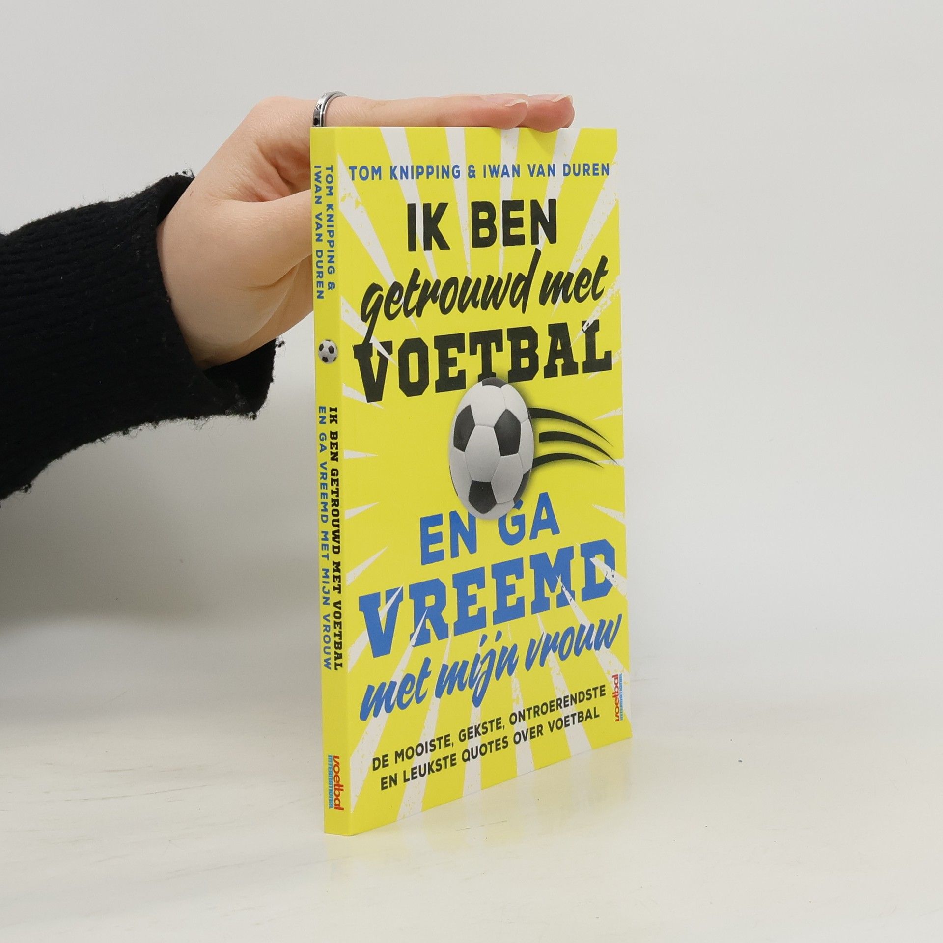 Ik ben getrouwd met voetbal en ga vreemd met mijn vrouw