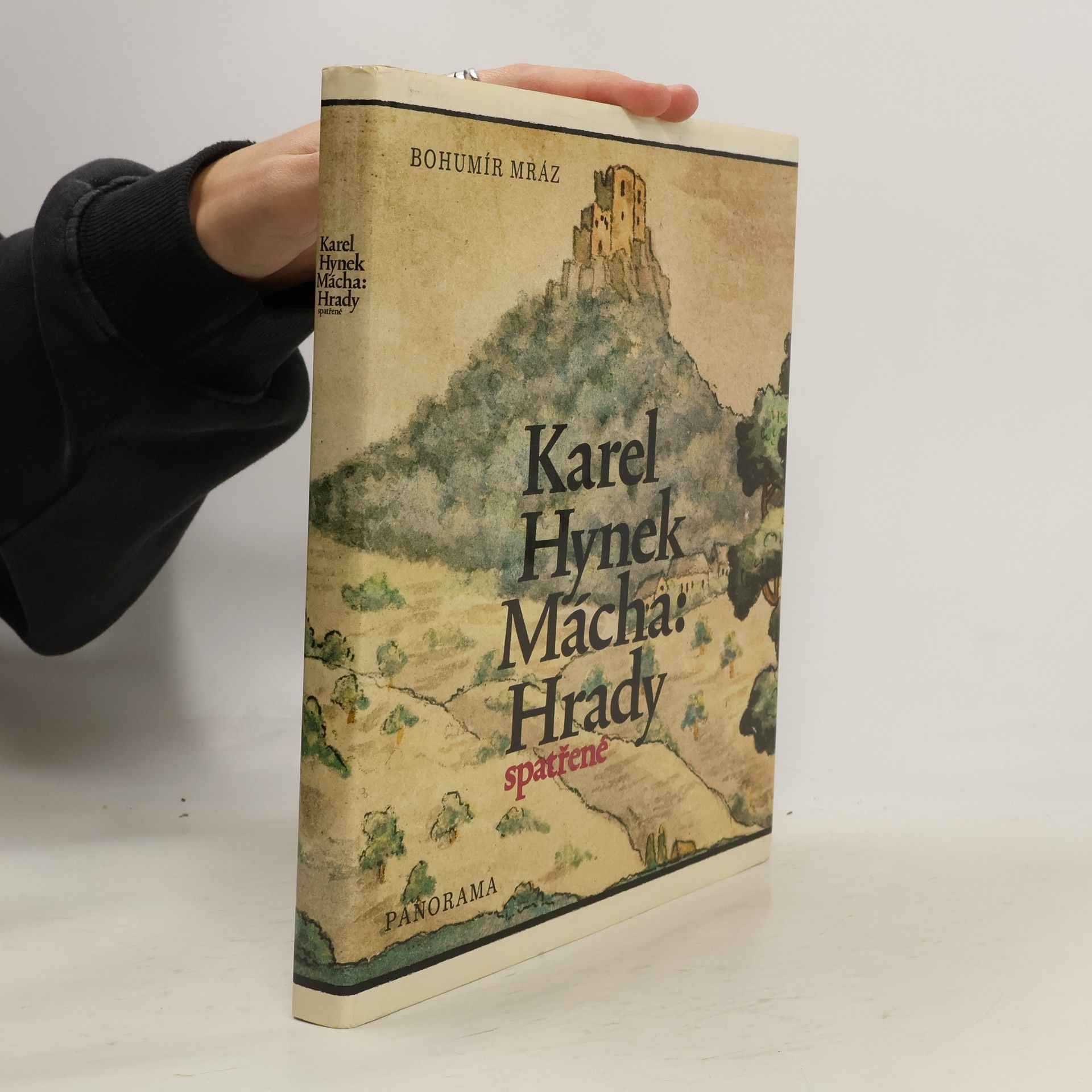 Bohumír Mráz Karel Hynek Mácha. Hrady spatřené