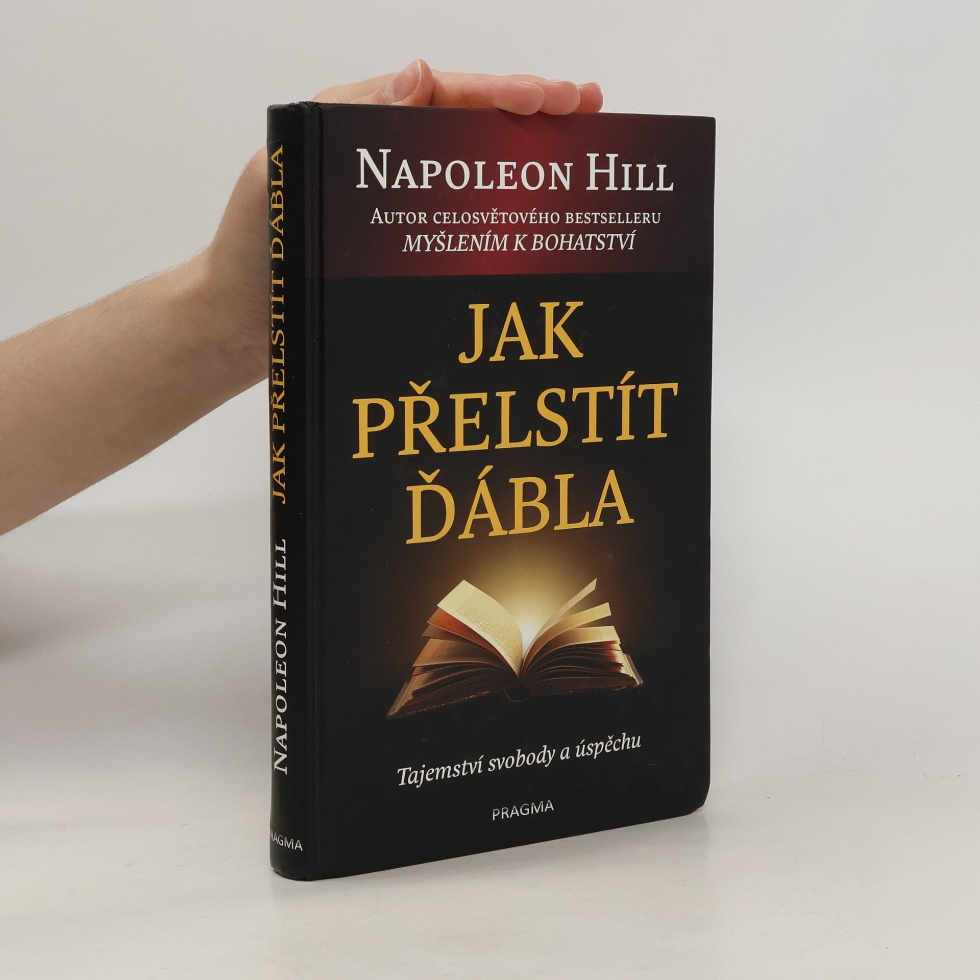 Napoleon Hill Jak přelstít ďábla. Tajemství svobody a úspěchu.