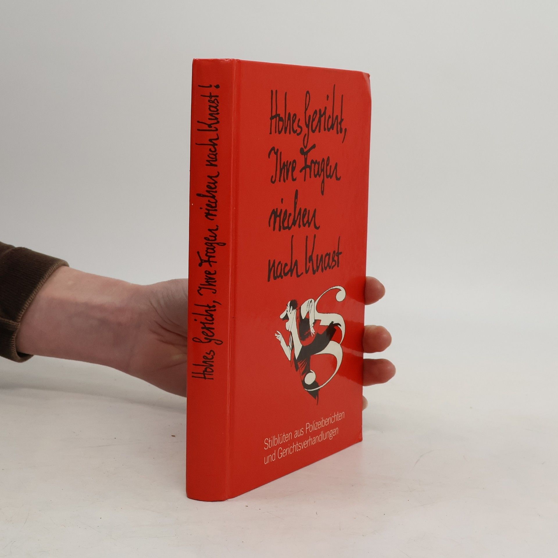 Various authors Hohes Gericht, Ihre Fragen riechen nach Knast!