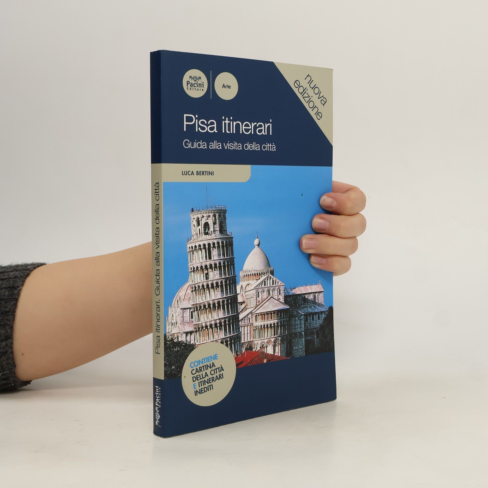 Luca Bertini Pisa itinerari. Guida alla visita della città - Nuova edizione
