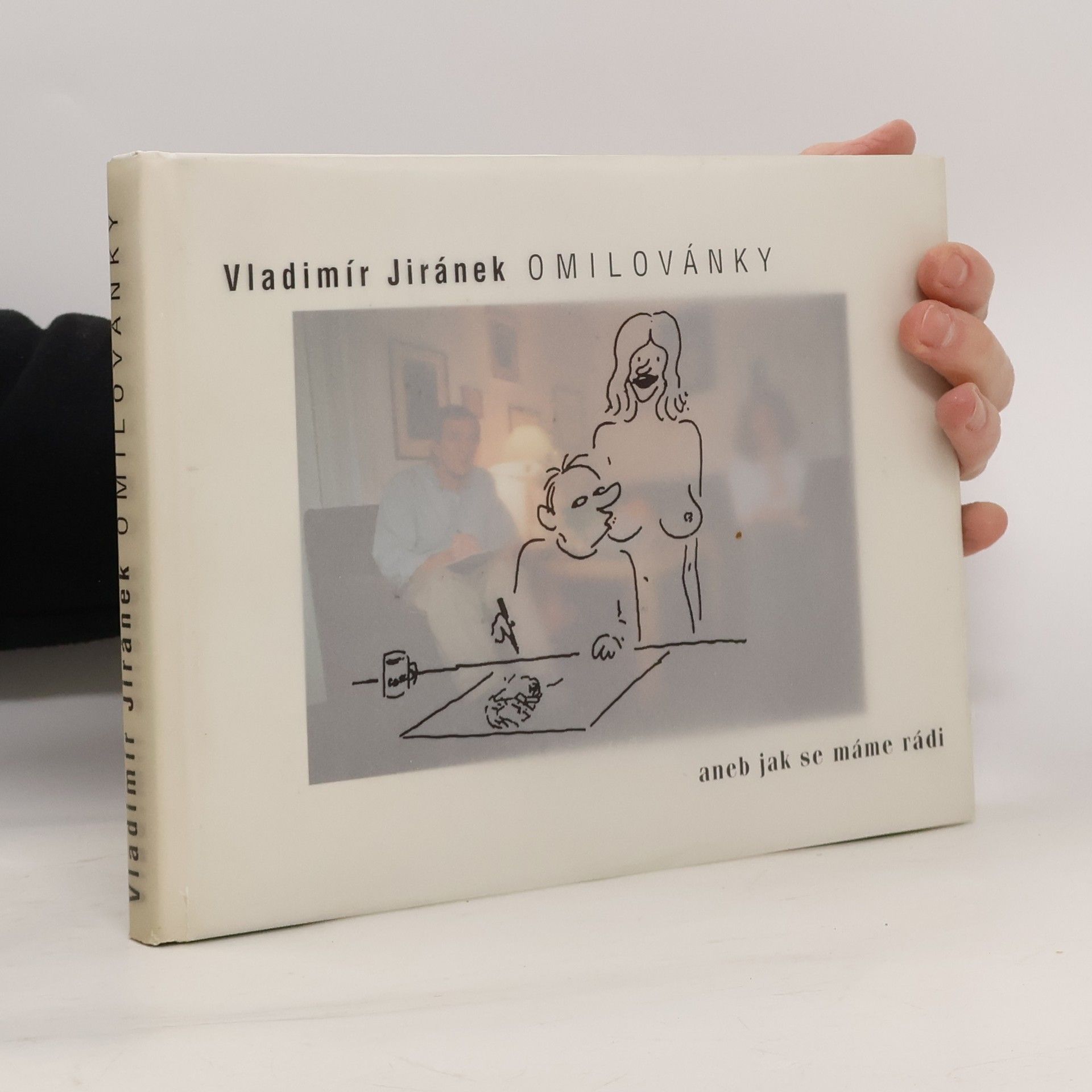Vladimír Jiránek Omilovánky aneb jak se máme rádi