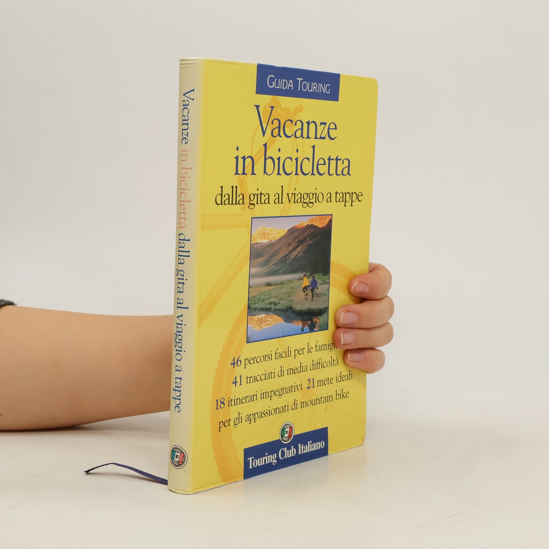 AA.VV. Vacanze in bicicletta dalla gita al viaggio a tappe