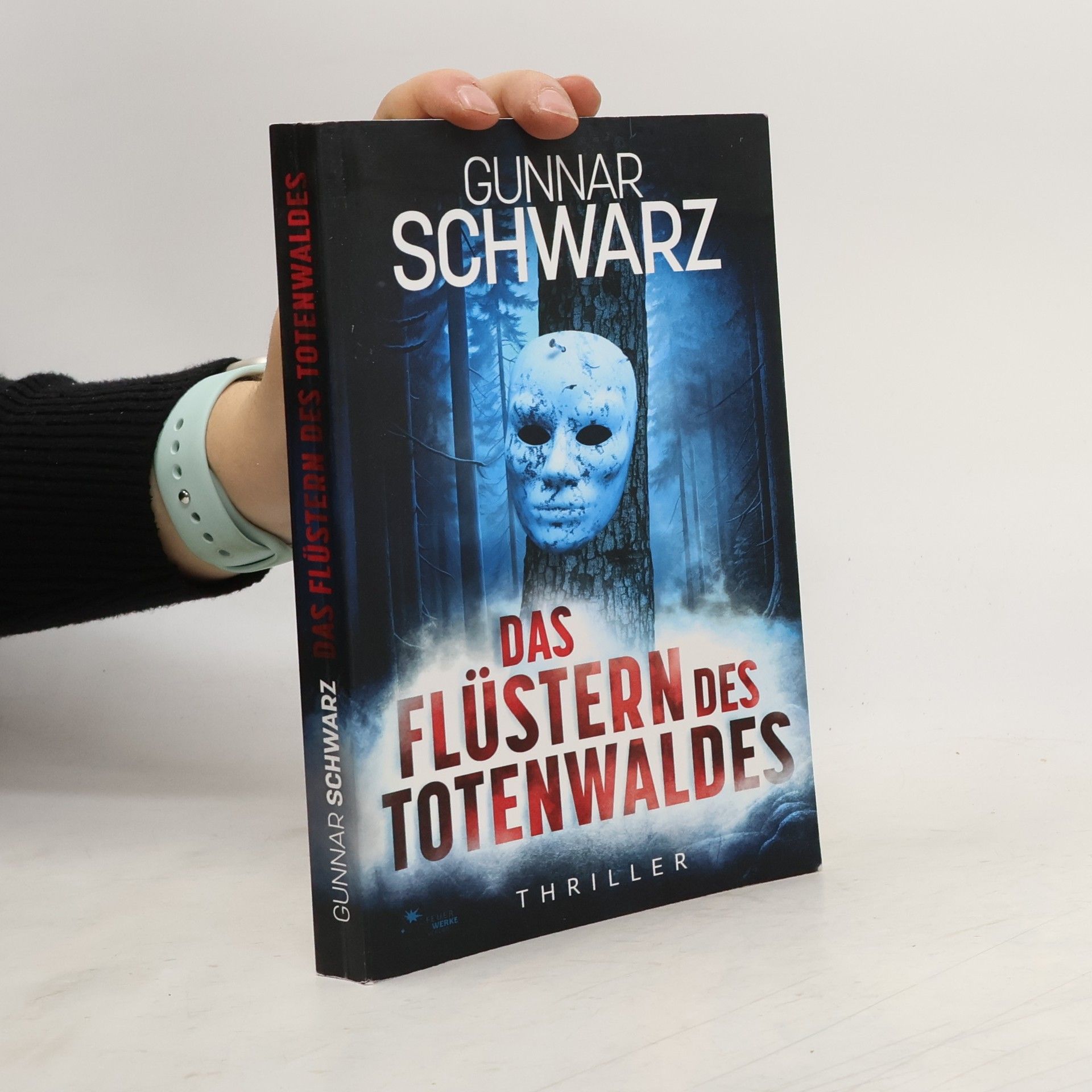 Gunnar Schwarz Das Flüstern des Totenwaldes (Thriller)