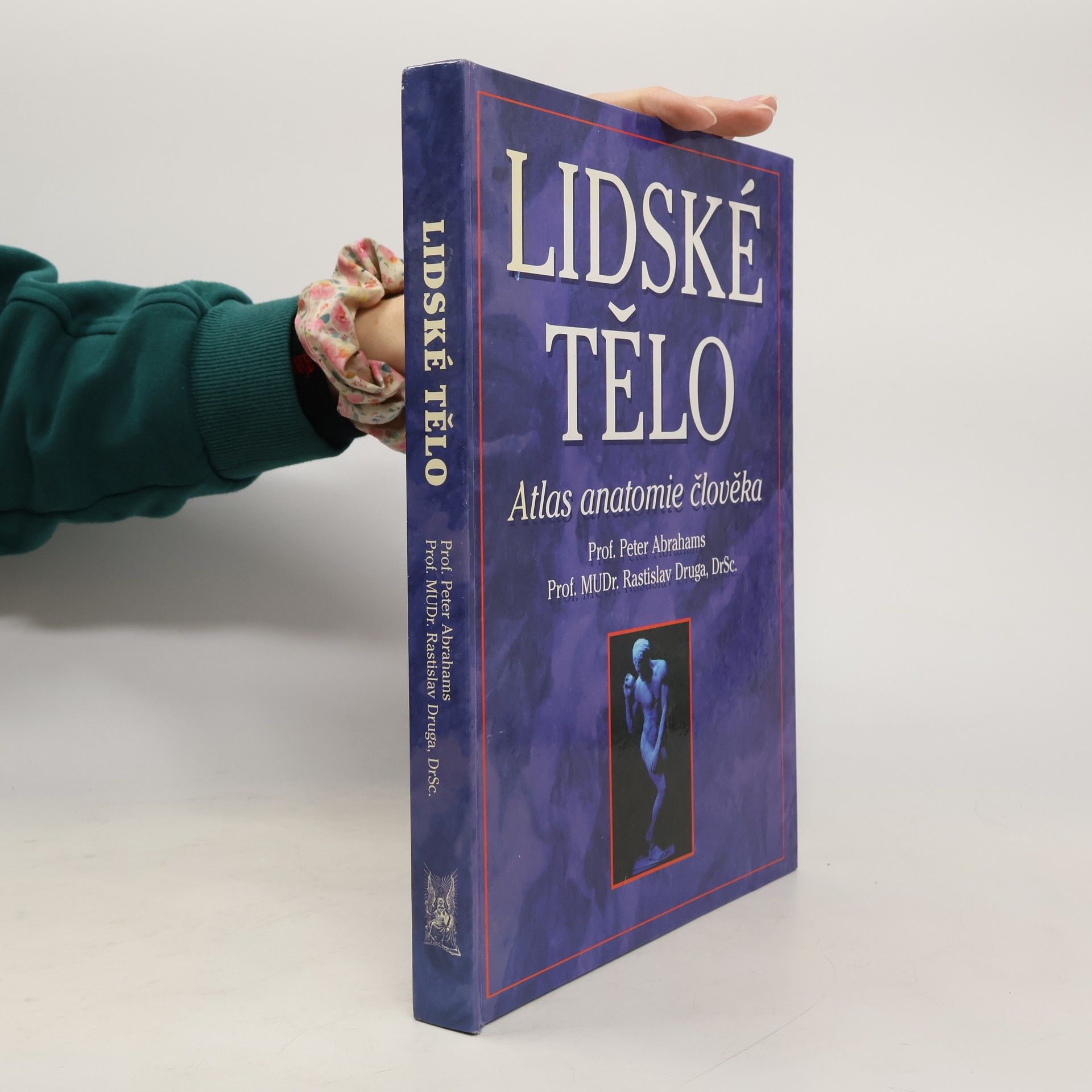 Peter H. Abrahams Lidské tělo : atlas anatomie člověka