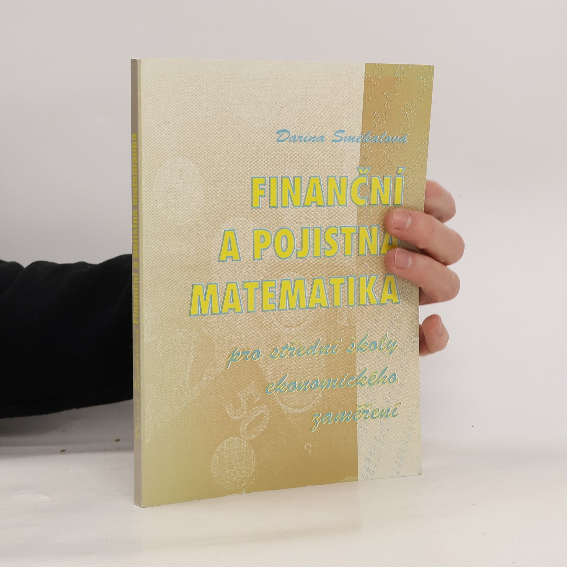 Darina Smékalová Finanční a pojistná matematika pro střední školy s ekonomickým zaměřením