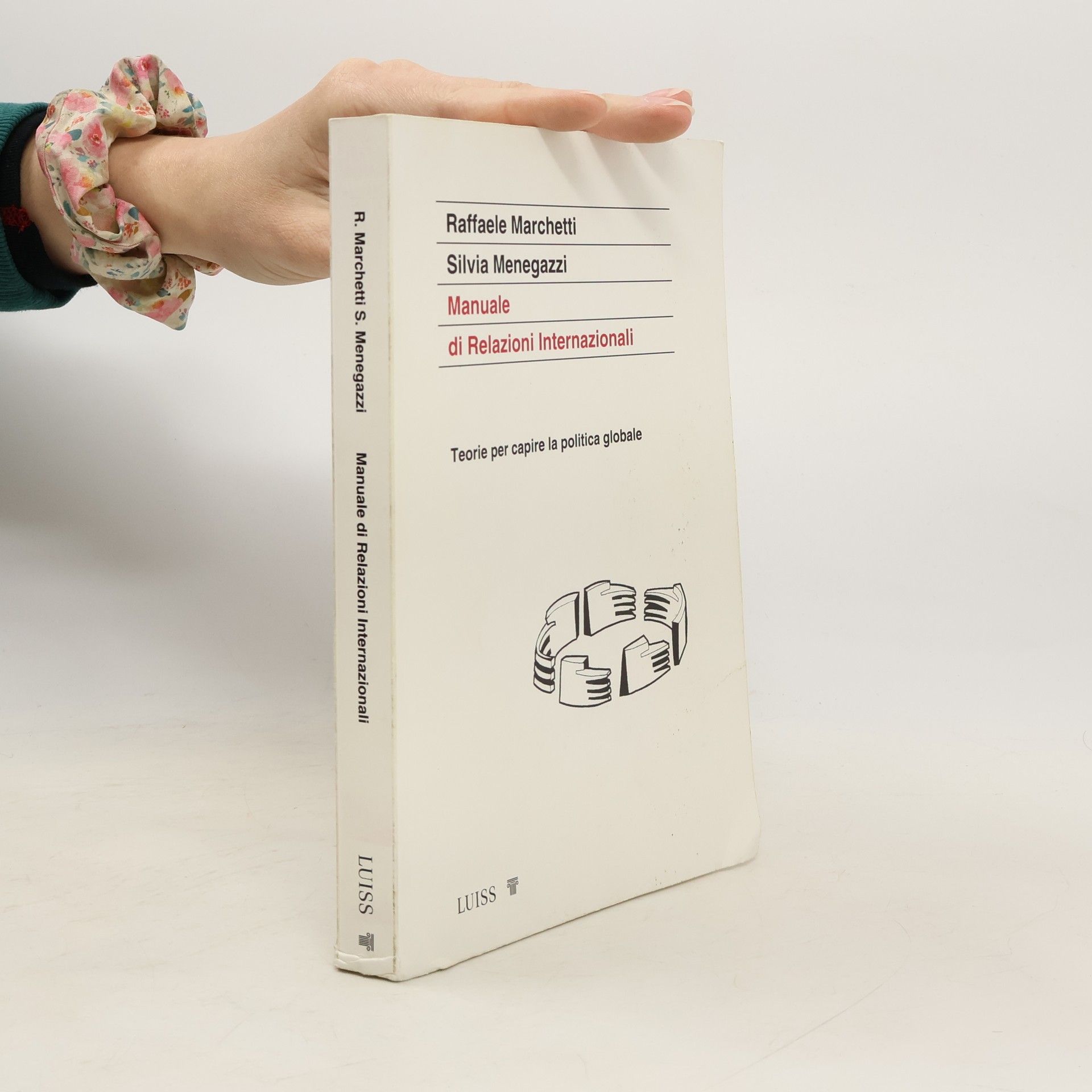 Raffaele Marchetti Manuale di relazioni internazionali. Teorie per capire la politica globale. Nuova ediz.