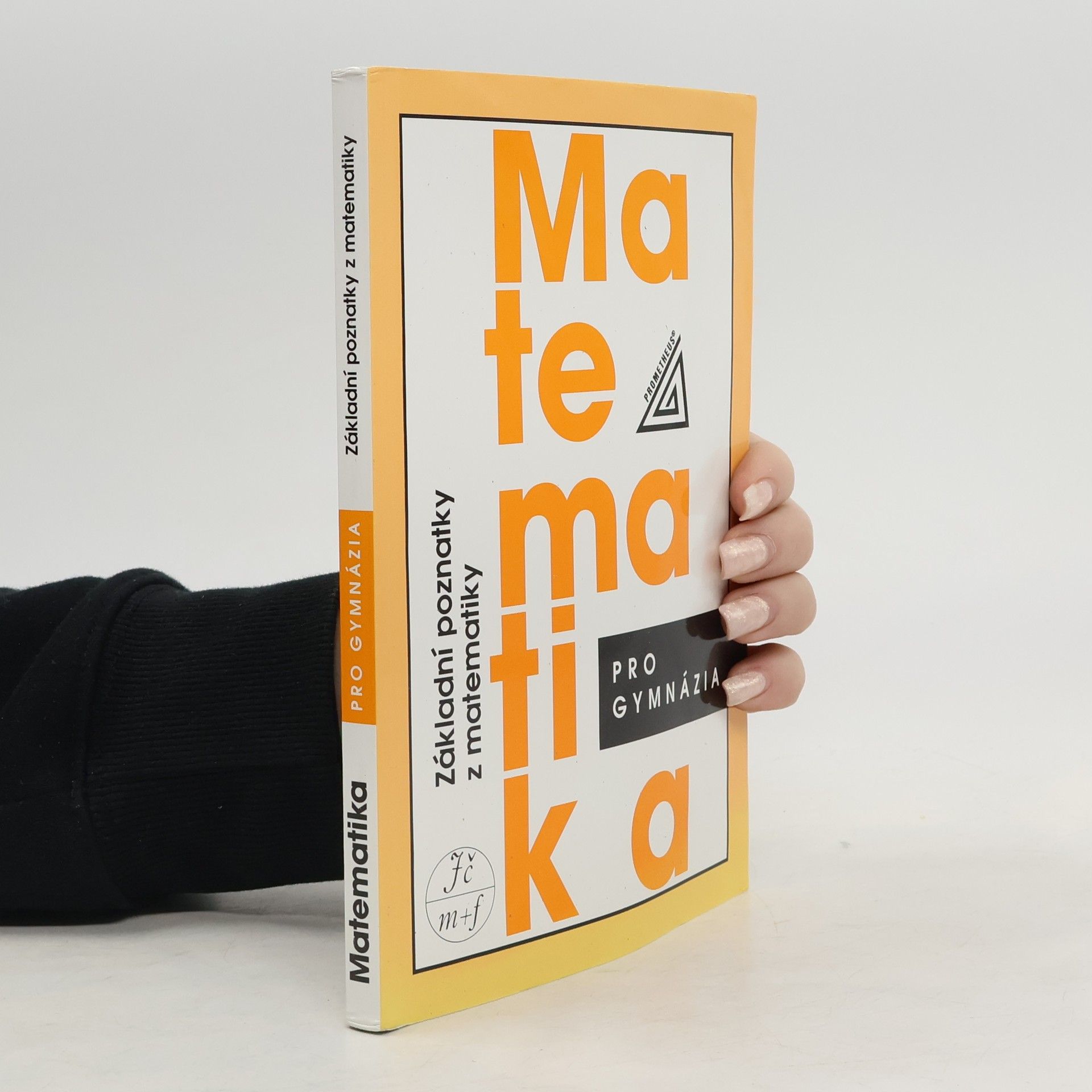 Matematika pro gymnázia : základní poznatky z matematiky