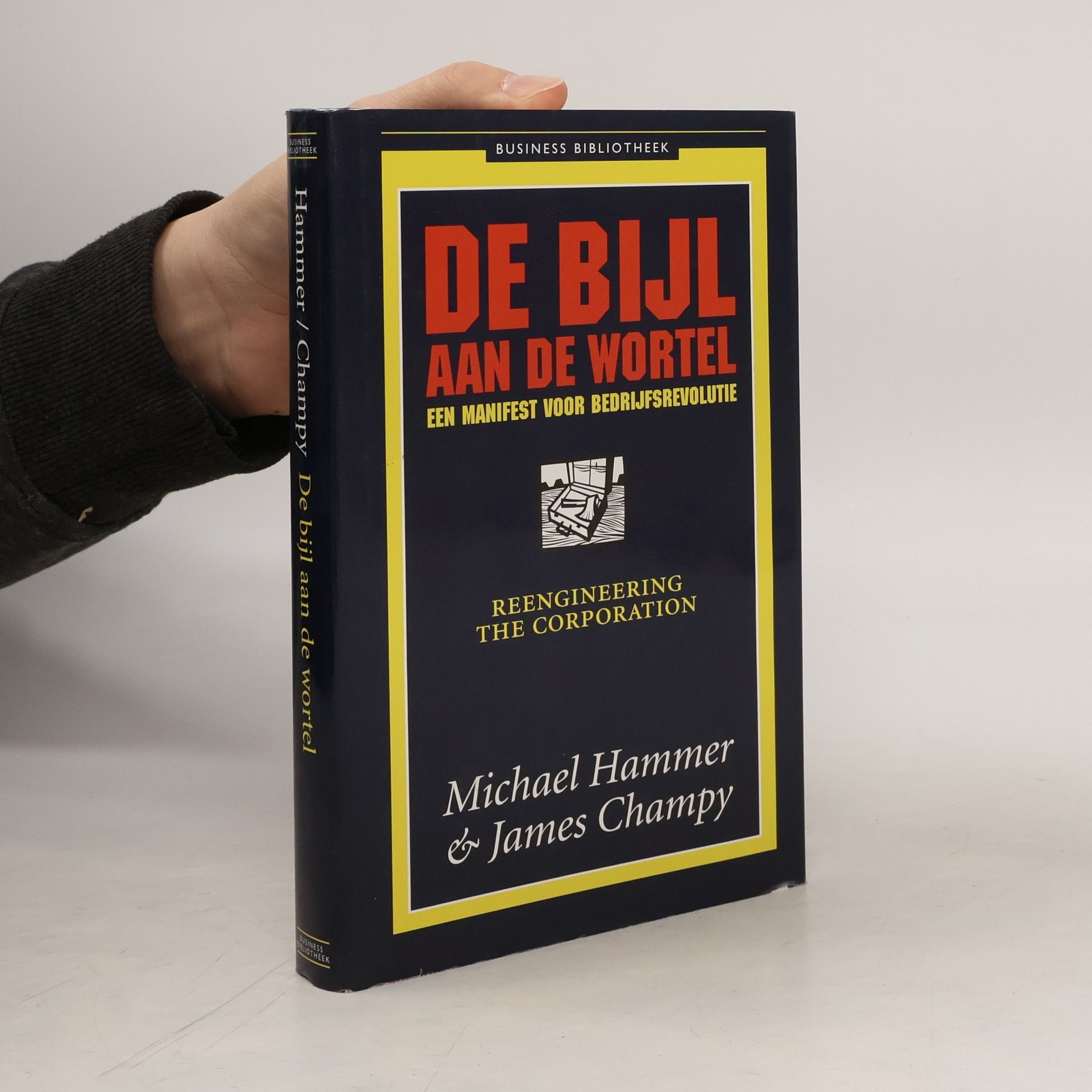 Michael Hammer Business Bibliotheek: De bijl aan de wortel