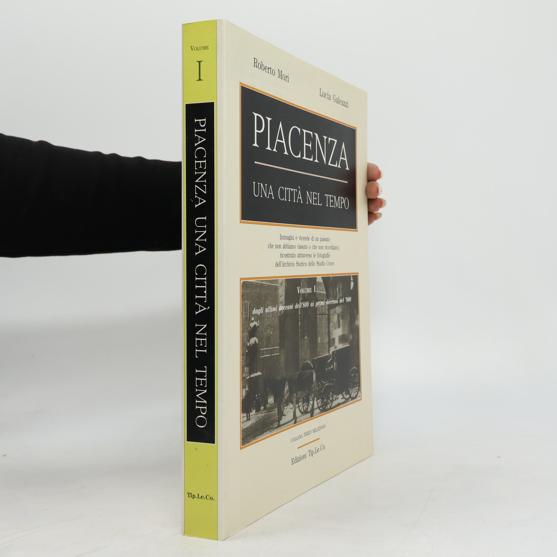 Roberto Mori Piacenza. Una cittá nel tempo. I