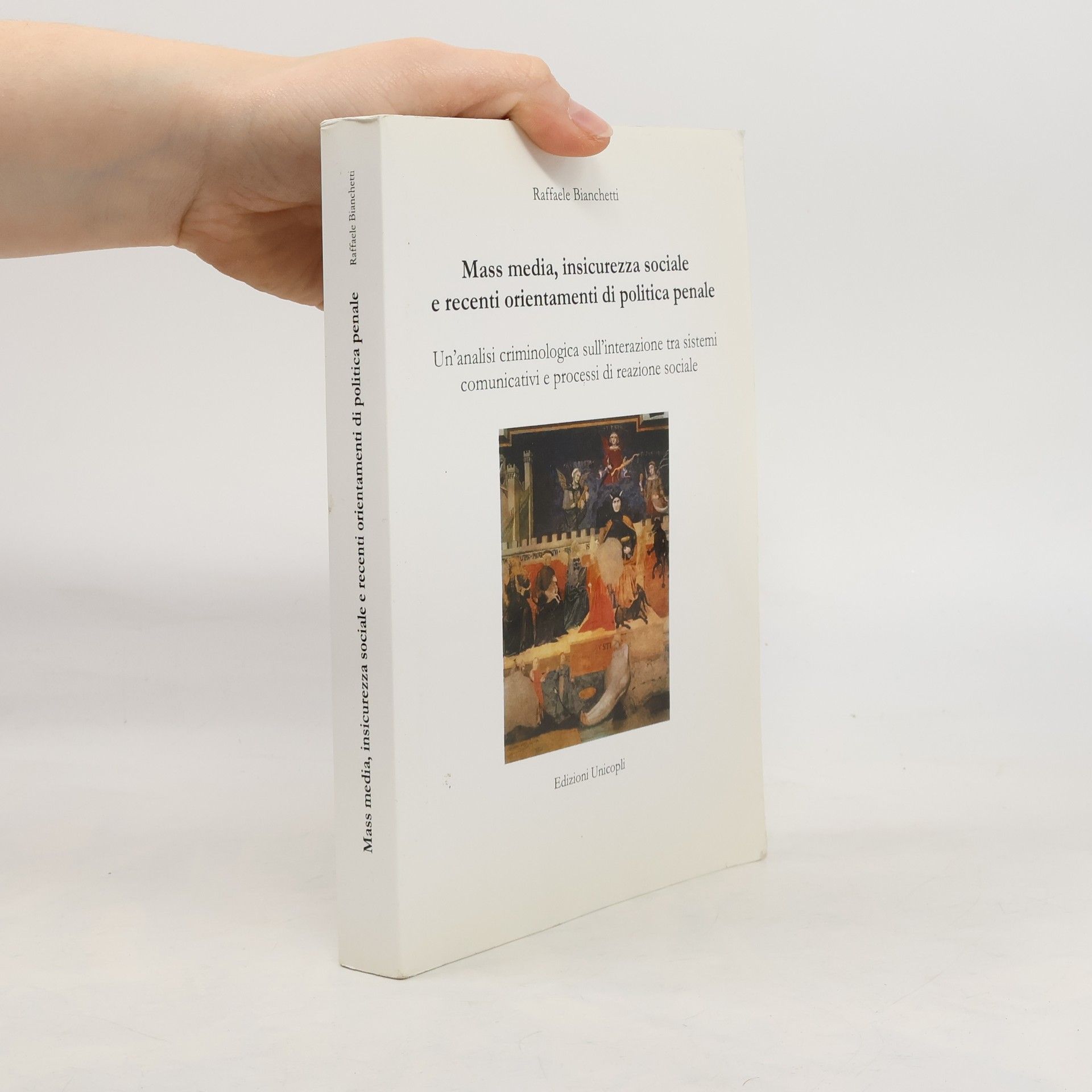 Raffaele Bianchetti Mass media, insicurezza sociale e recenti orientamenti di politica penale