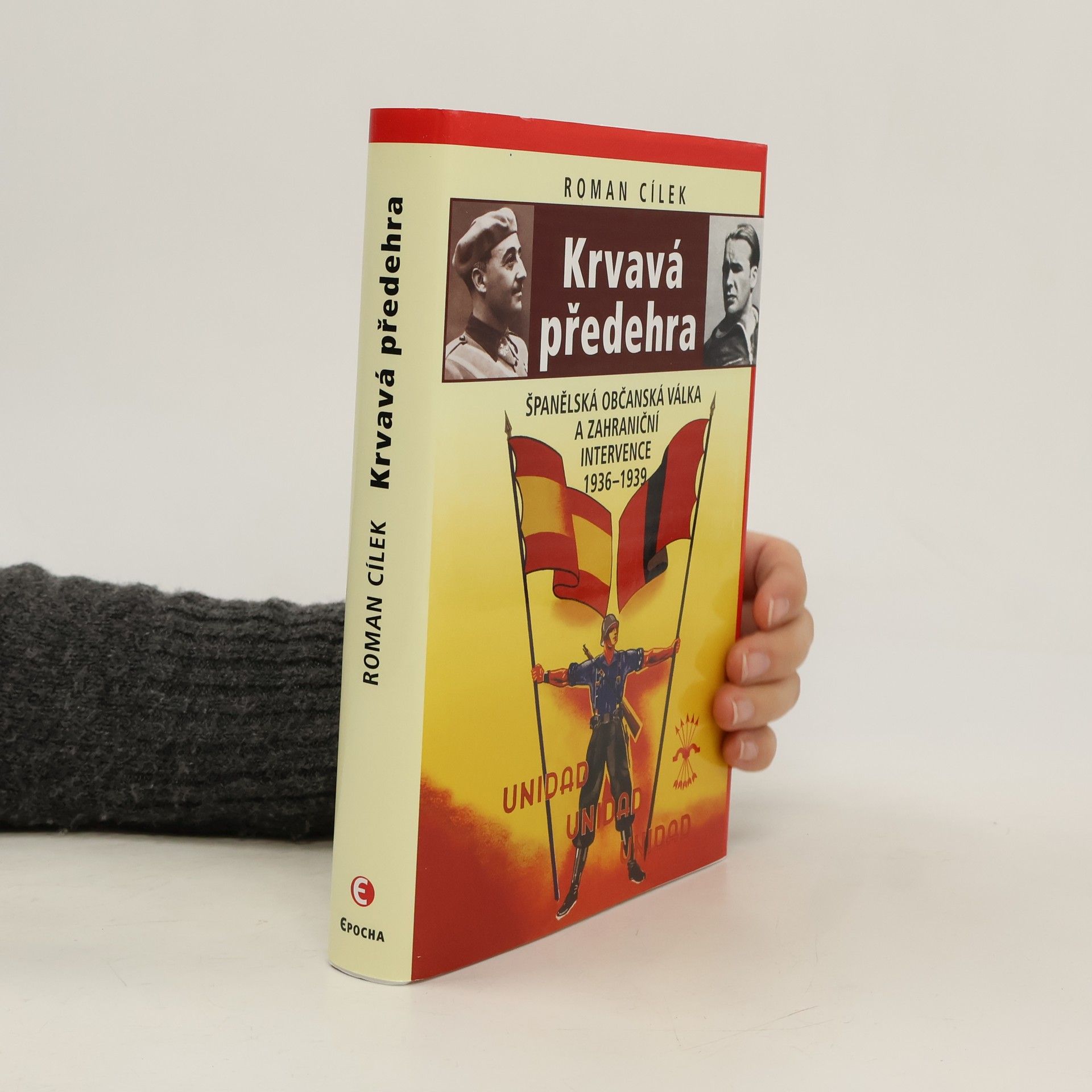 Roman Cílek Krvavá předehra: Španělská občanská válka a zahraniční intervence 1936–1939