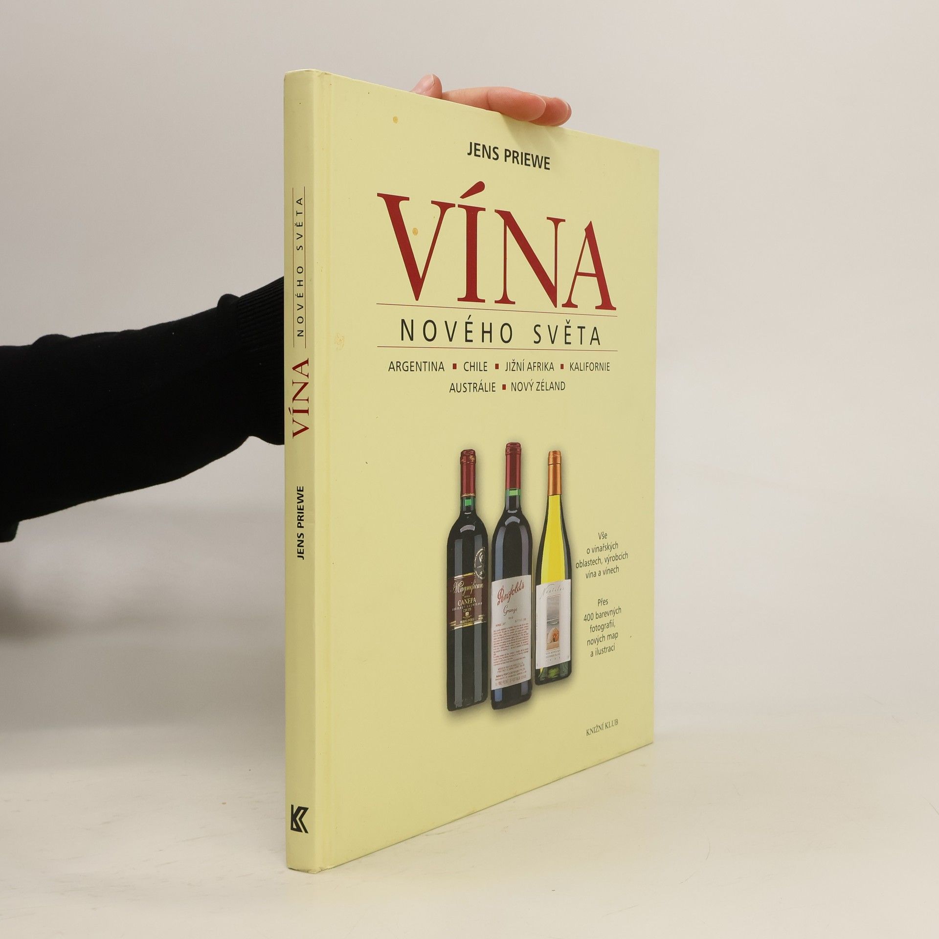 Jens Priewe Vína Nového světa: Argentina, Chile, Jižní Afrika, Kalifornie, Austrálie, Nový Zéland