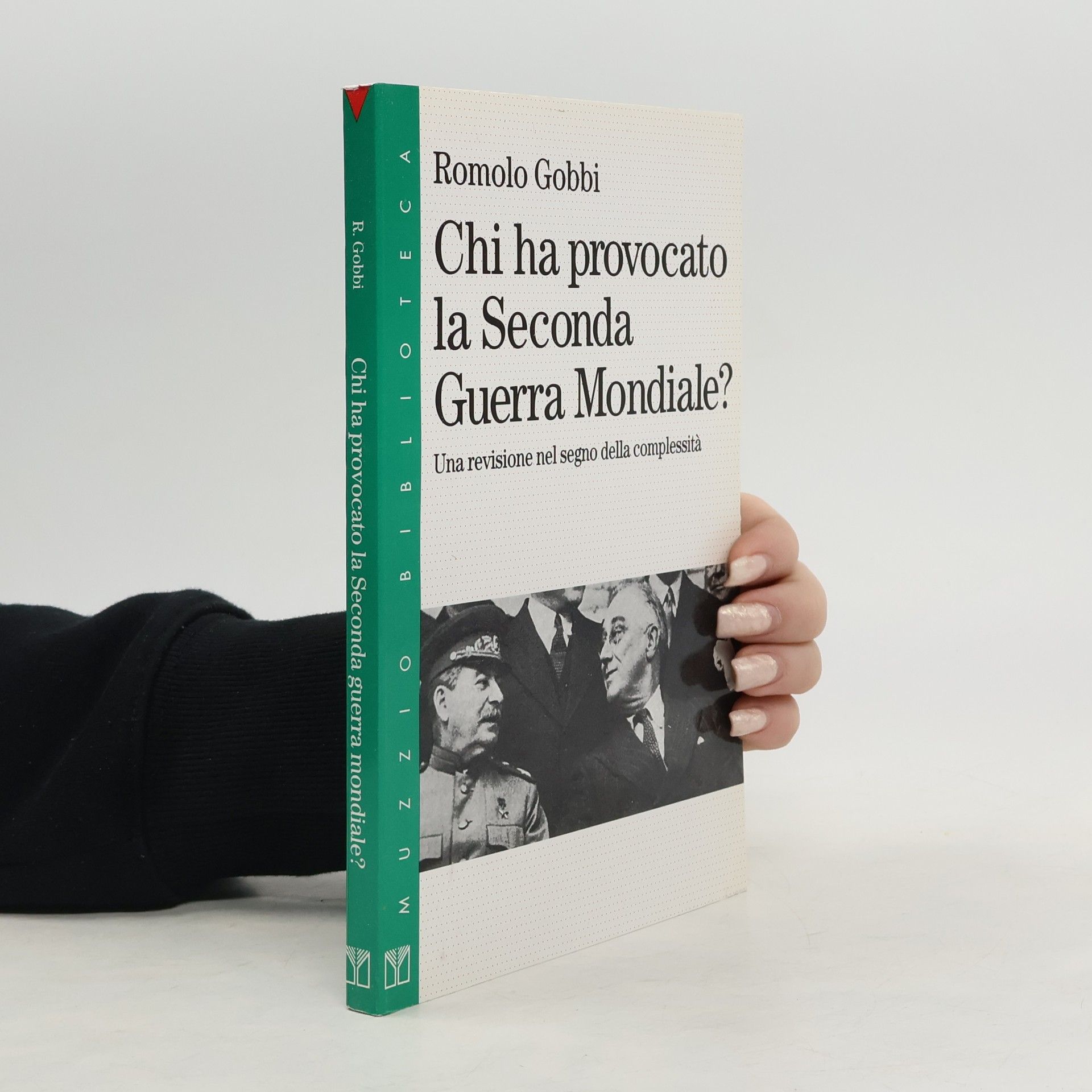 Romolo Gobbi Chi ha provocato la Seconda Guerra Mondiale?