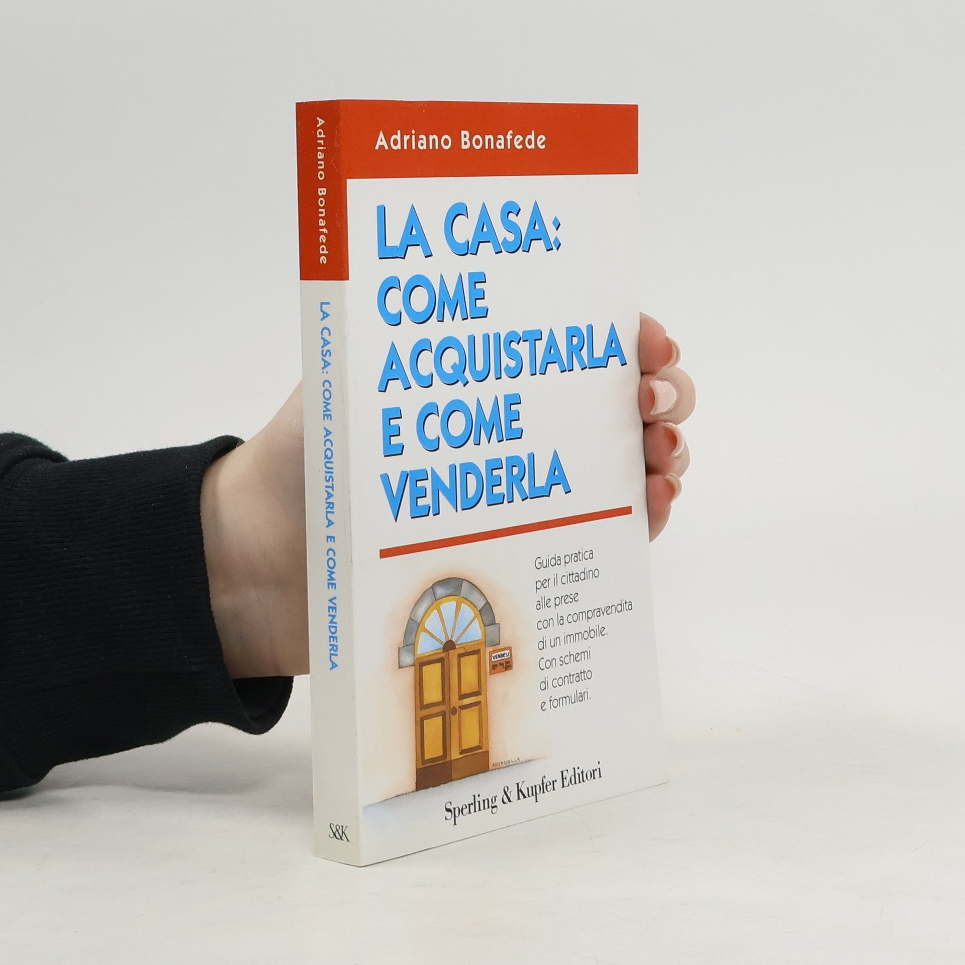 Adriano Bonafede La casa: come acquistarla e come venderla