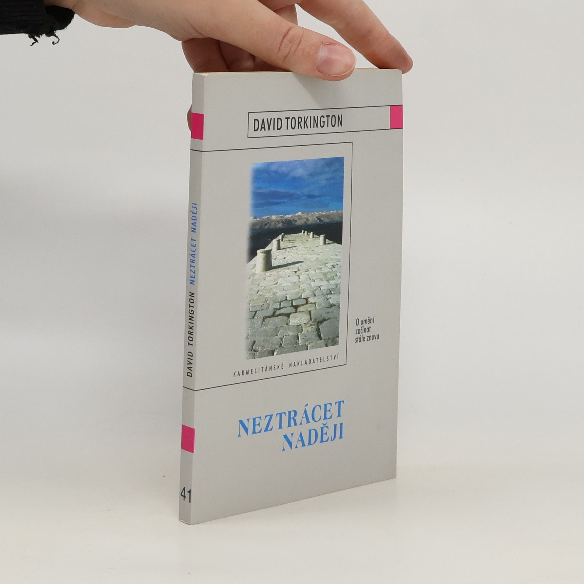 David Torkington Neztrácet naději. O umění začínat stále znovu