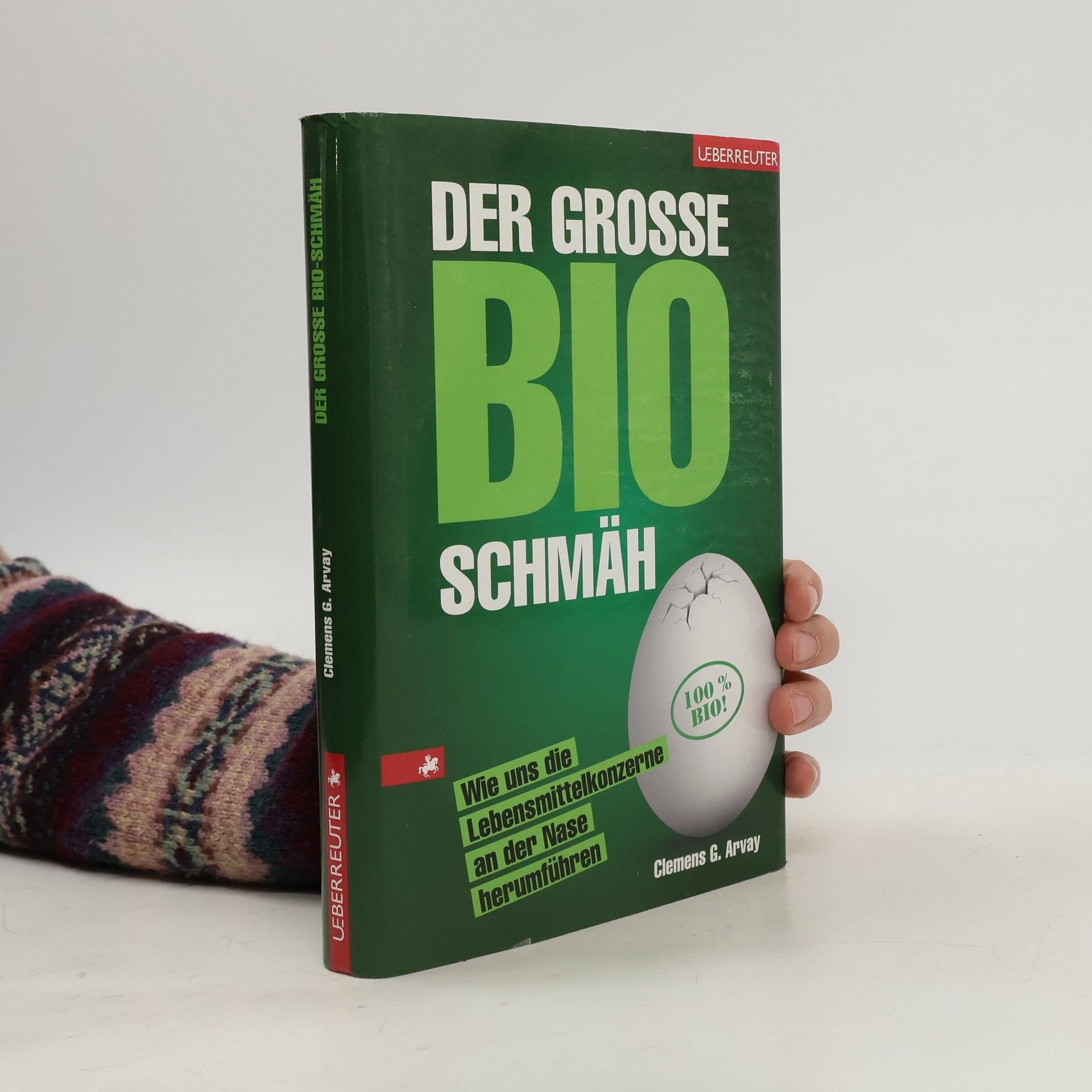 Clemens G. Arvay Der große Bio-Schmäh