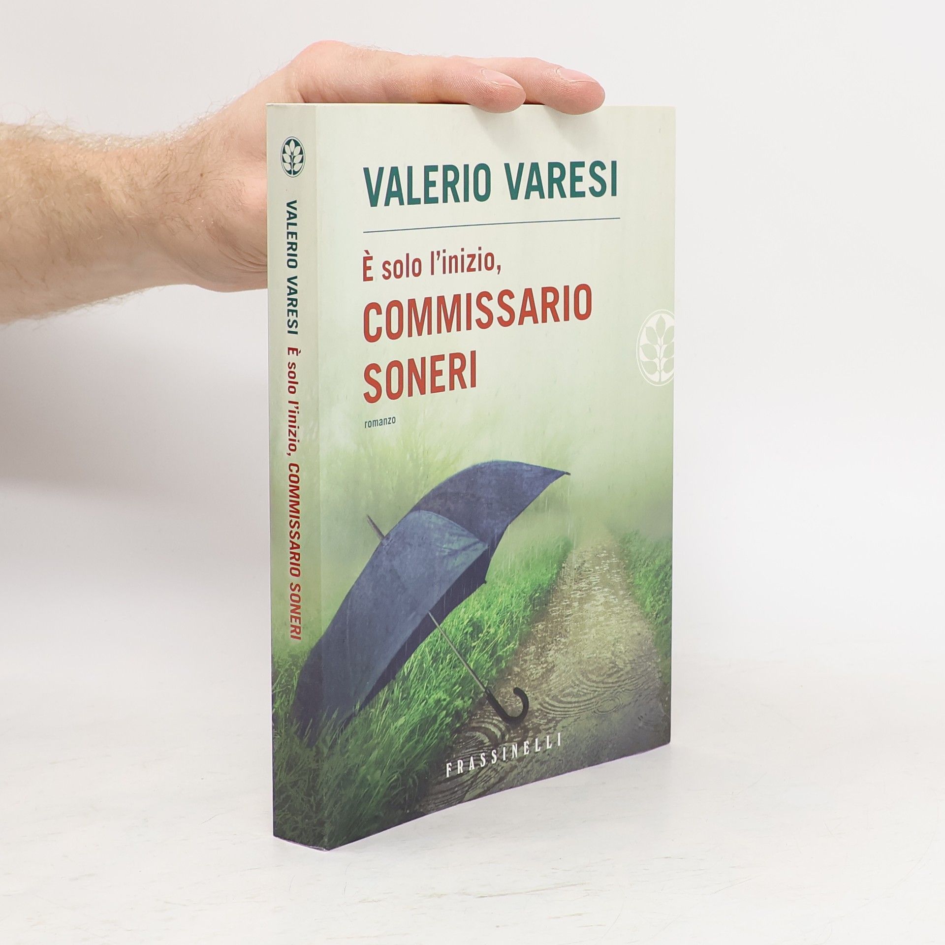 Valerio Varesi È solo l'inizio, commissario Soneri