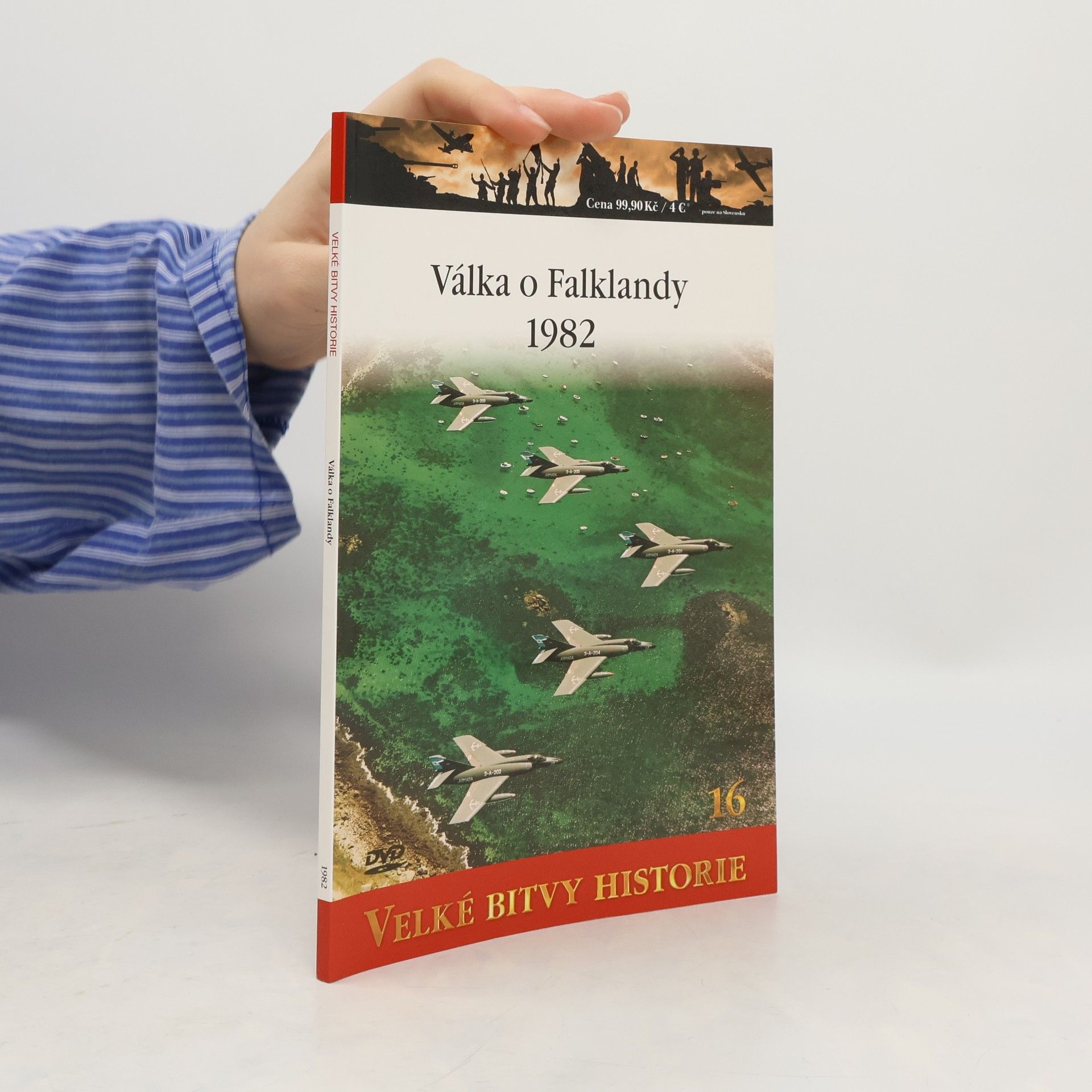 Kolektiv autorů Velké bitvy historie 16. Válka o Falklandy 1982