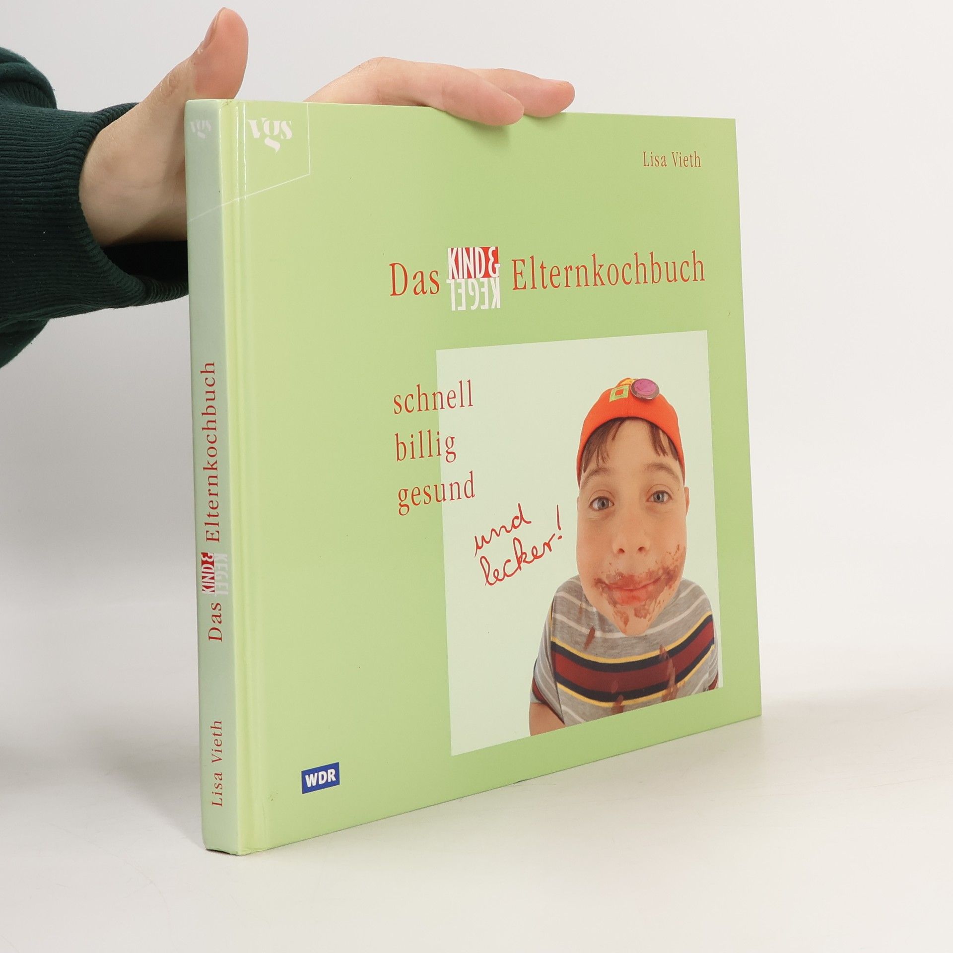 Lisa Vieth Das Kind-&-Kegel-Elternkochbuch