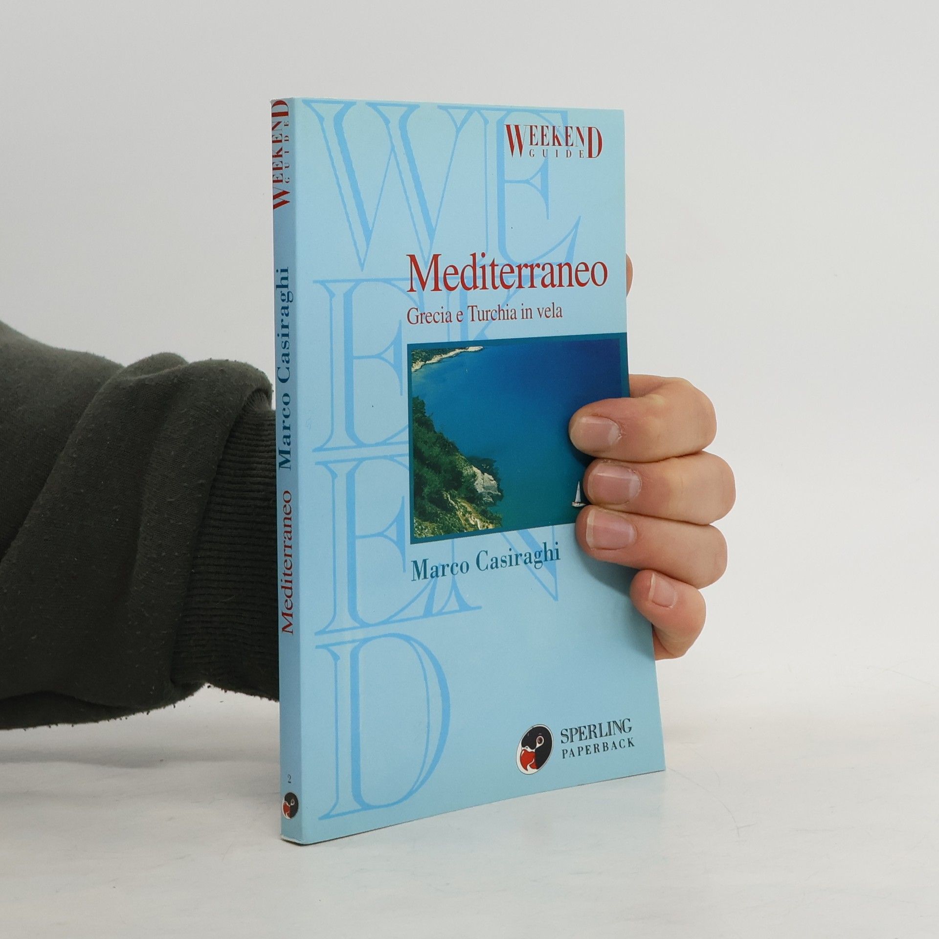 Marco Casiraghi Mediterraneo, Grecia e Turchia in vela