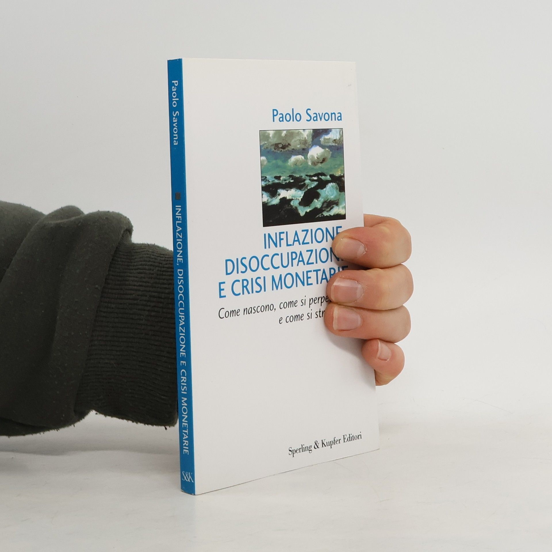 Paolo Savona Inflazione, disoccupazione e crisi monetarie