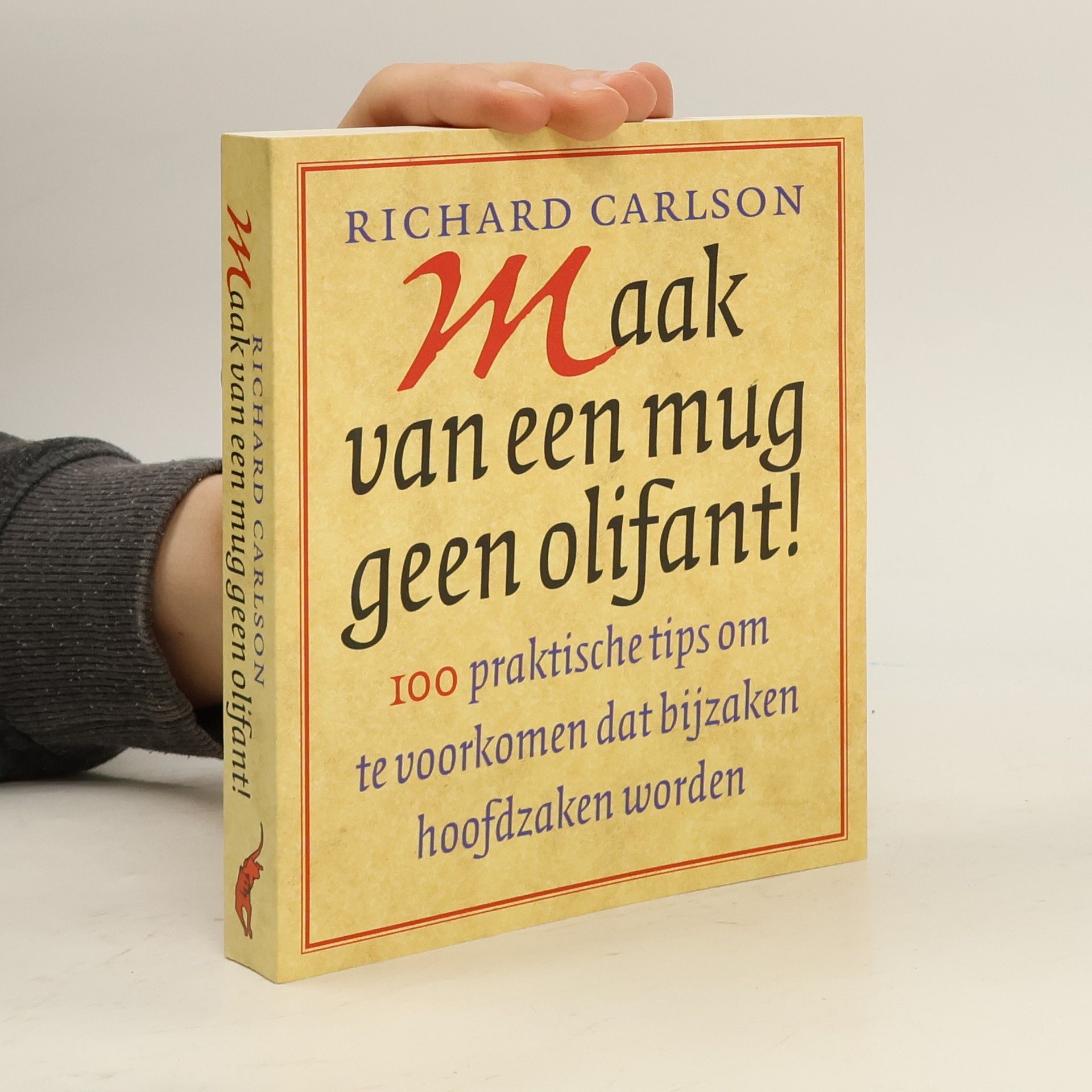 Richard Carlson Maak van een mug geen olifant