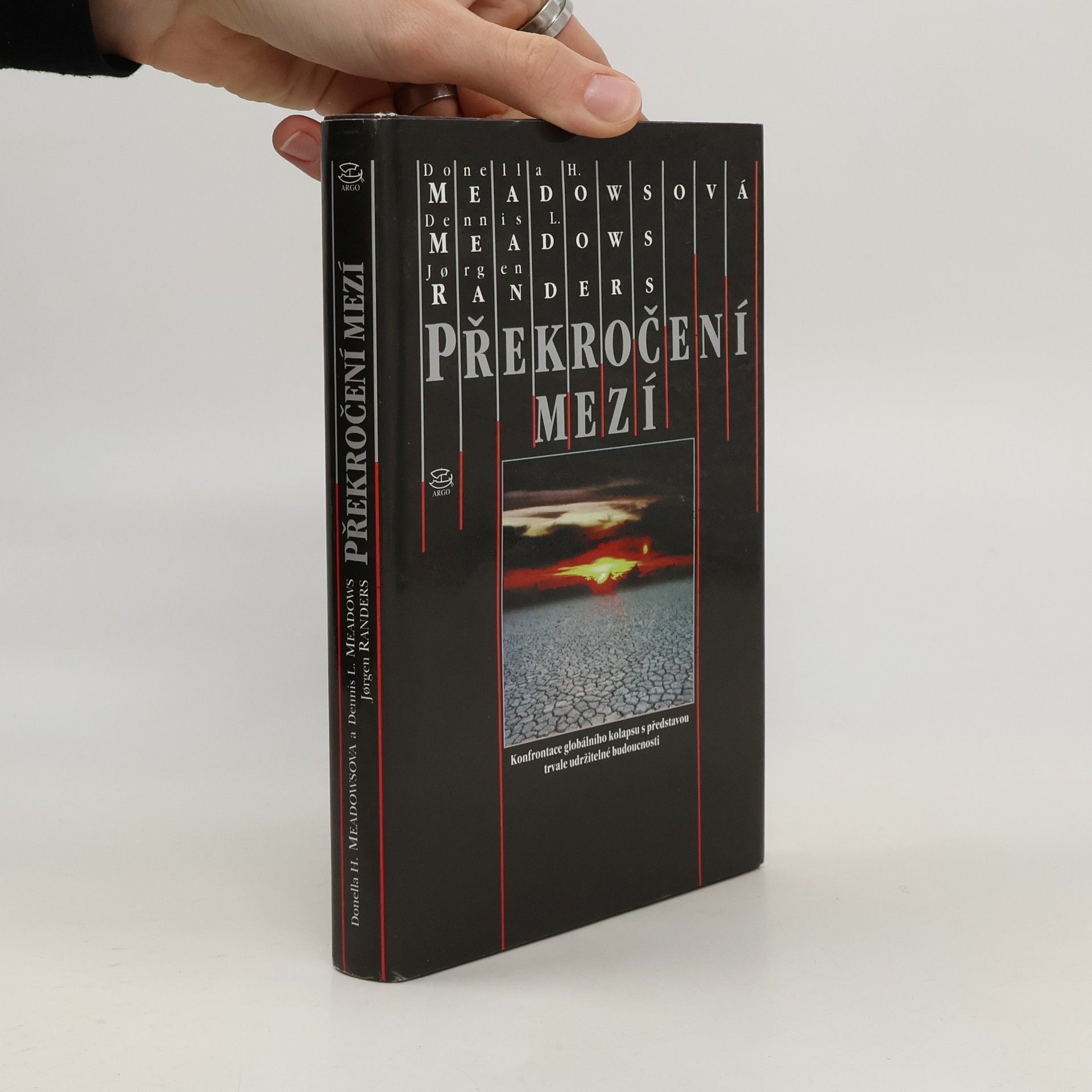 Donella H. Meadows Překročení mezí. Konfrontace globálního kolapsu s představou trvale udržitelné budoucnosti