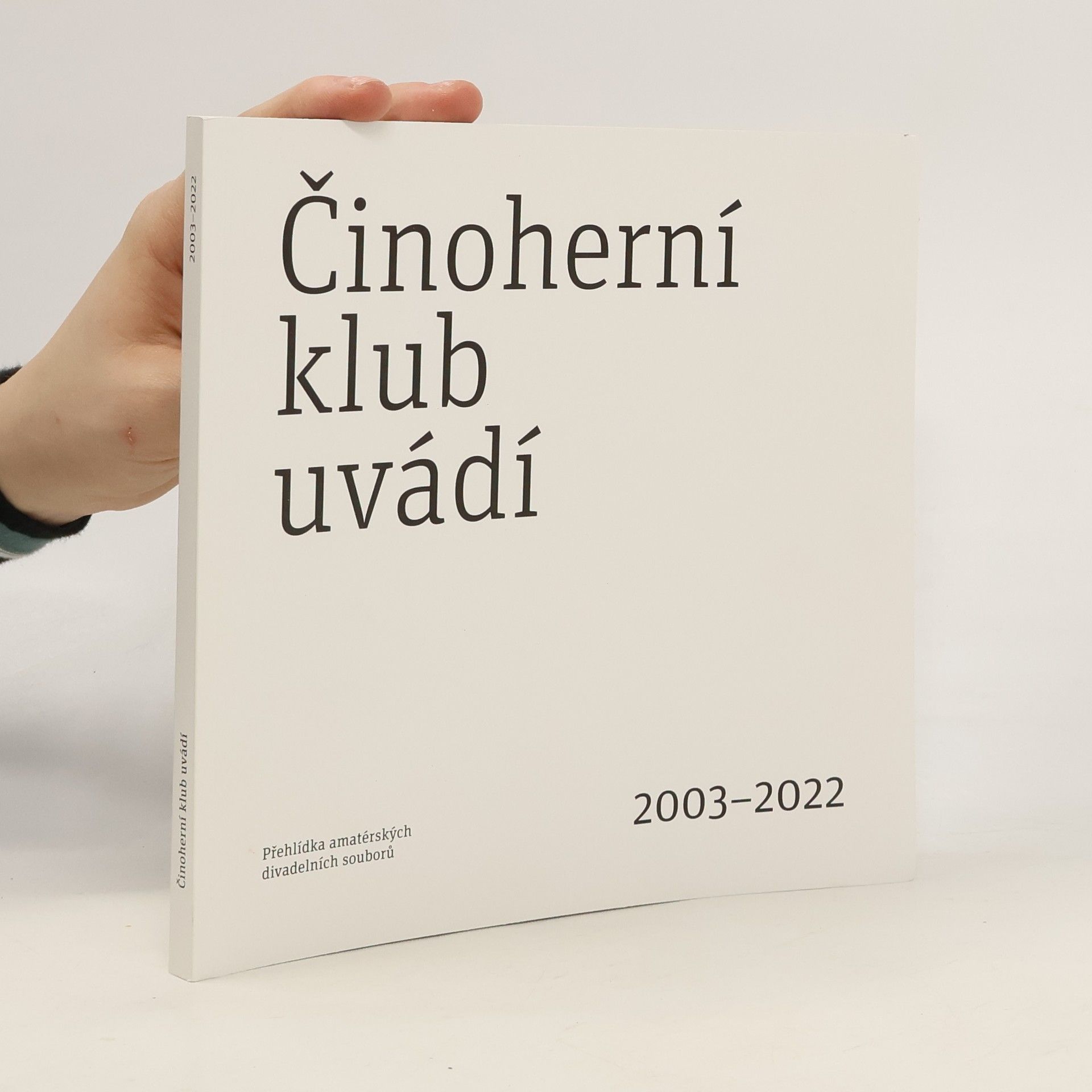 Collectif d'auteurs Činoherní klub uvádí 2003-2022