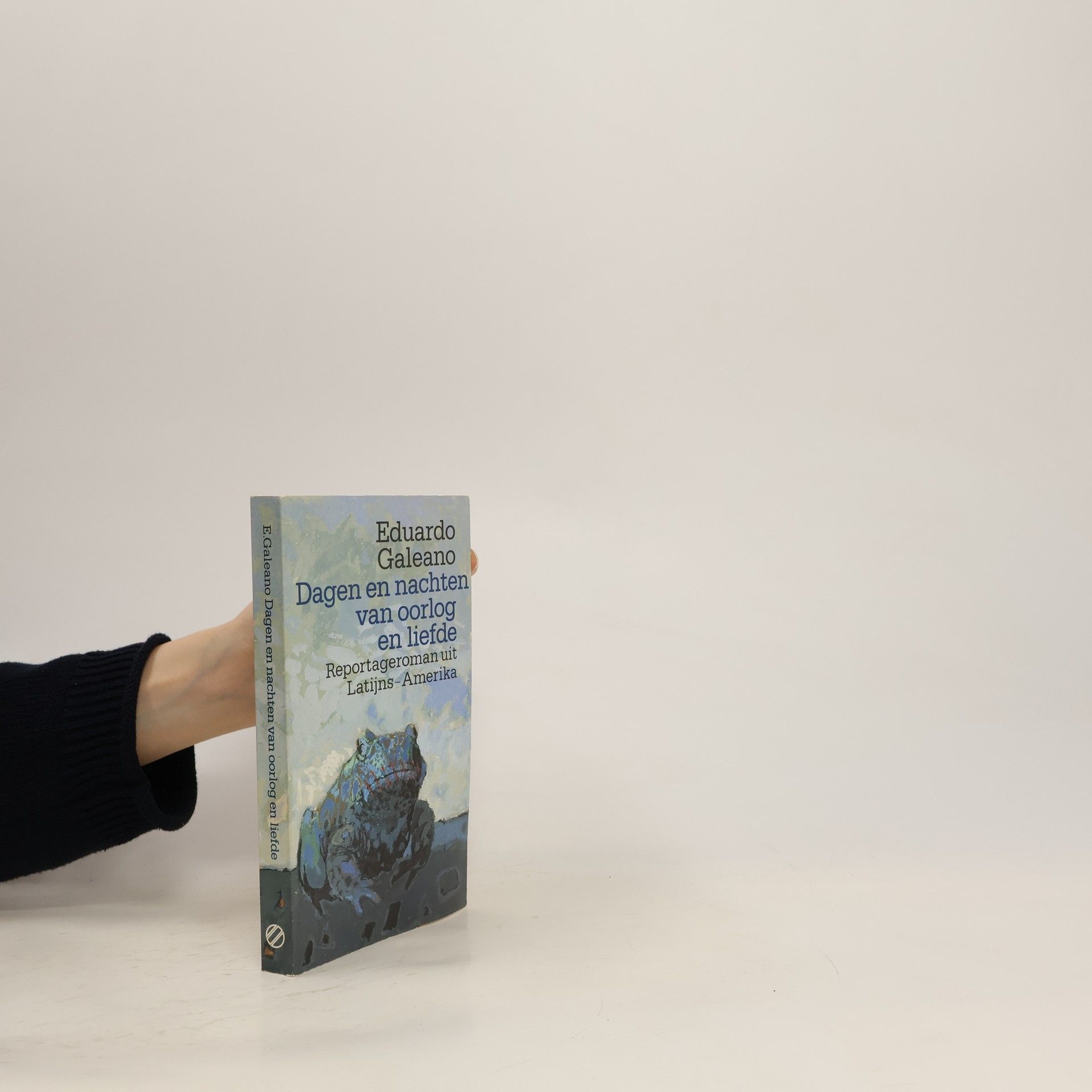 Eduardo Hughes Galeano Dagen en nachten van oorlog en liefde