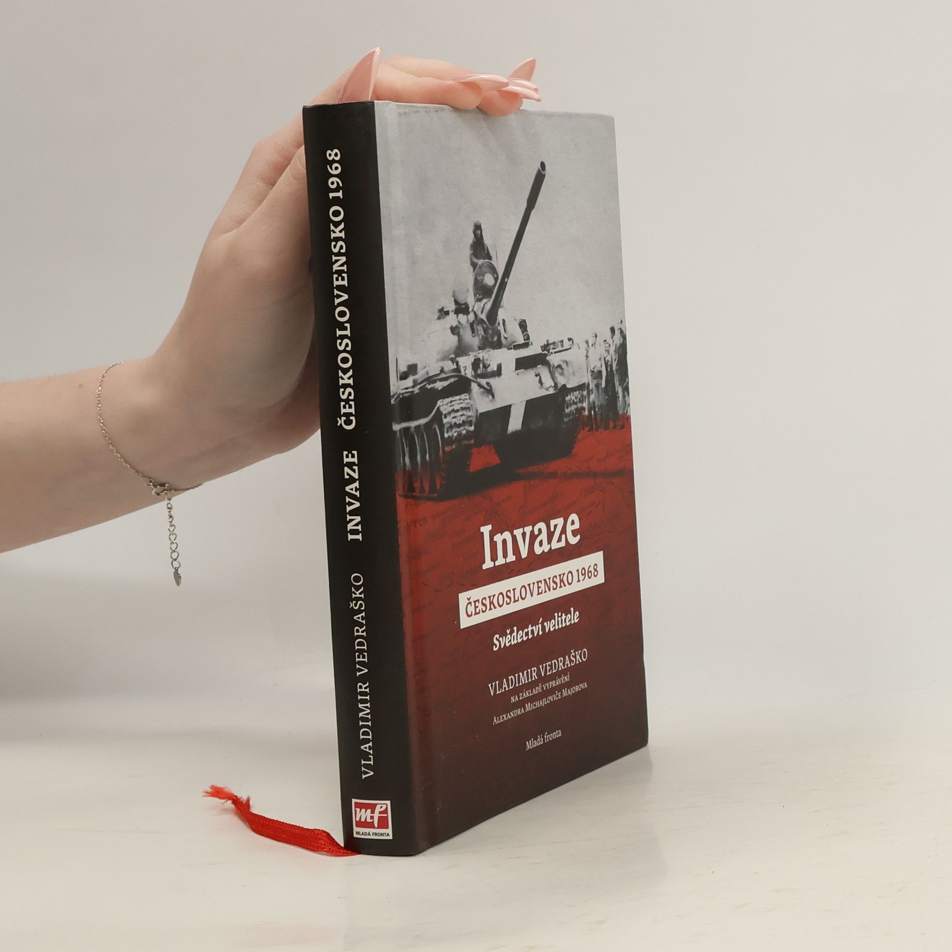Vladimir Vedraško Invaze : Československo 1968 : svědectví velitele