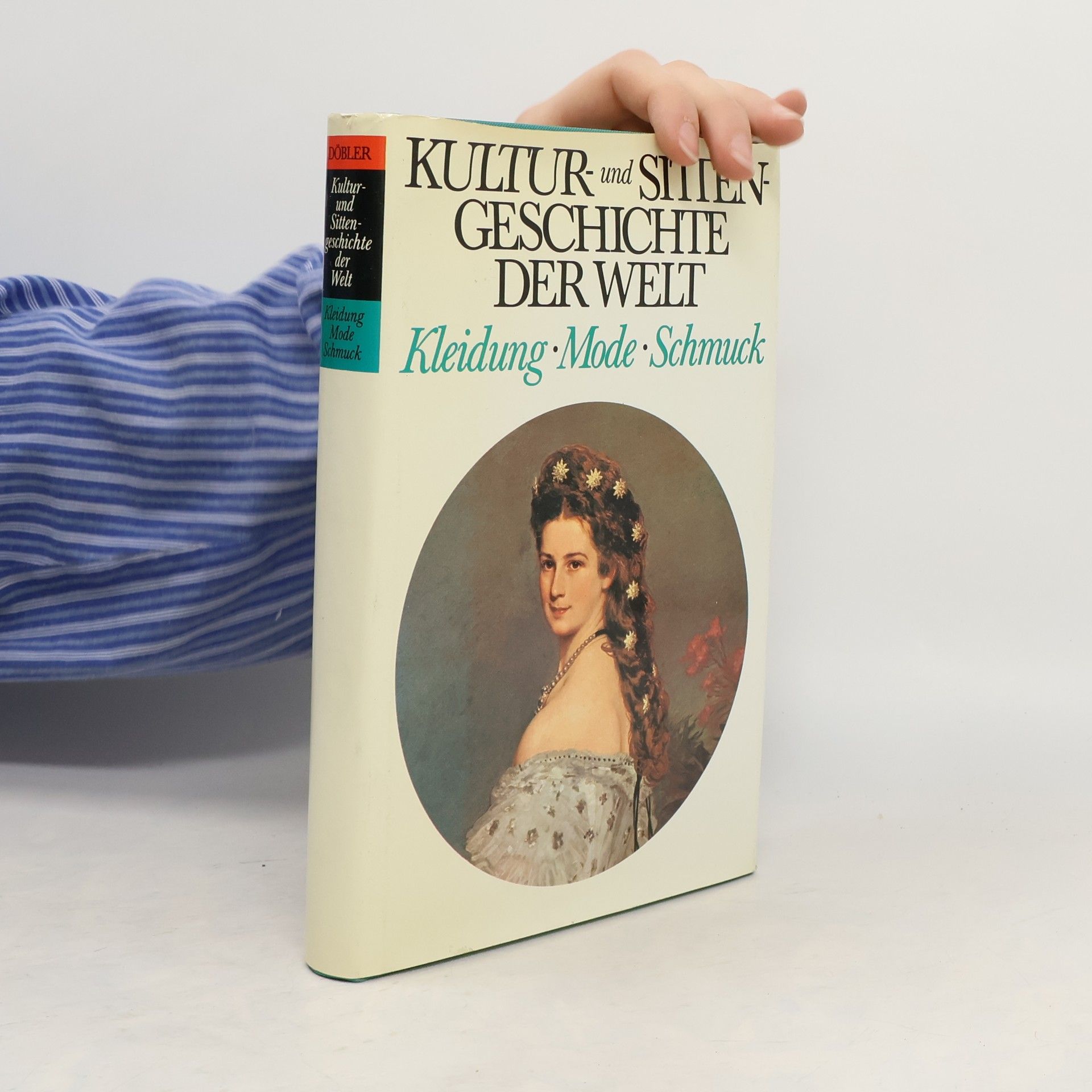 Various authors Kultur und Sittengeschichte der Welt - Kleidung, Mode, Schmuck