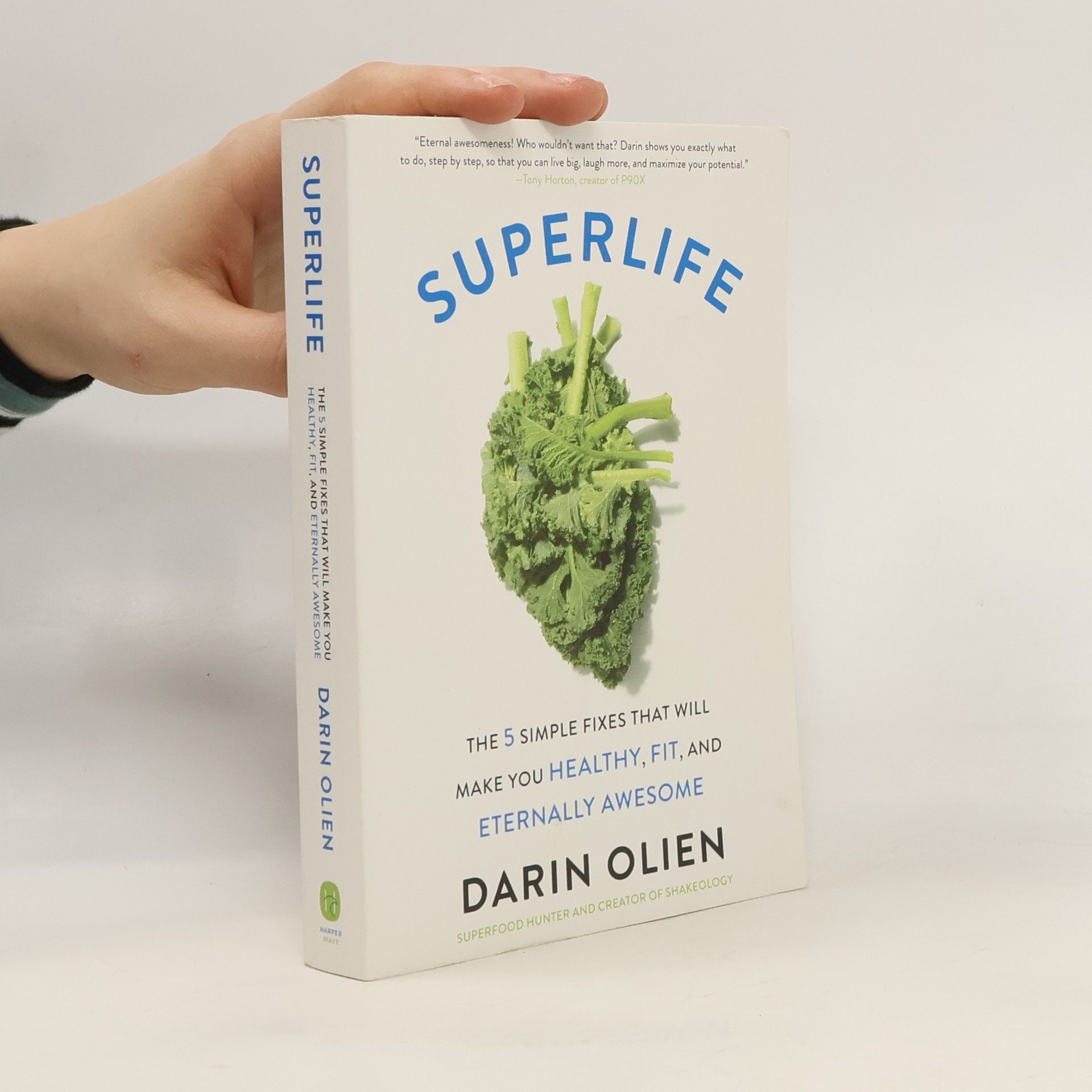 Darin Olien Superlife : the 5 simple fixes that will make you healthy, fit, and eternally awesome