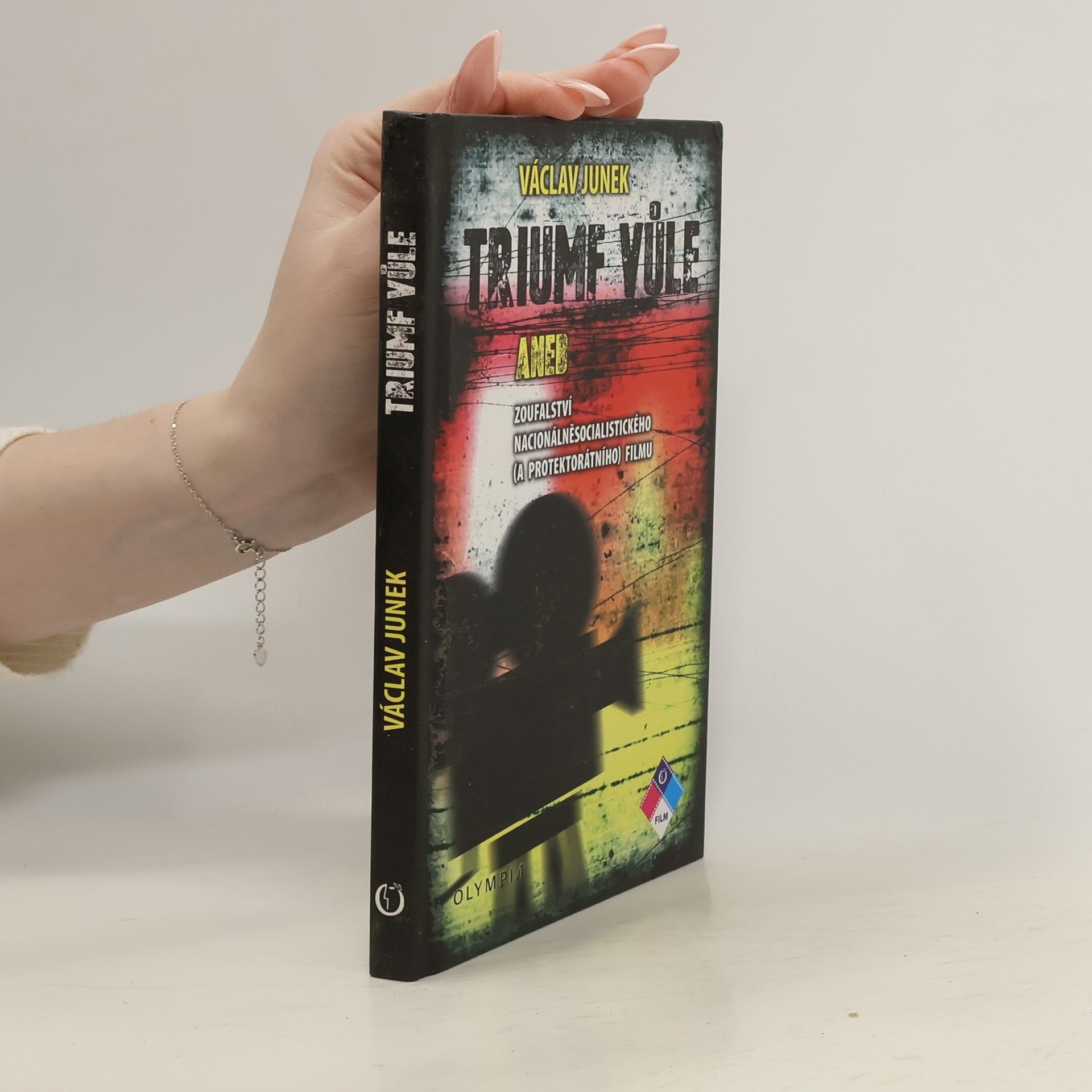 Václav Junek Triumf vůle aneb zoufalství nacionálněsocialistického (a protektorátního) filmu