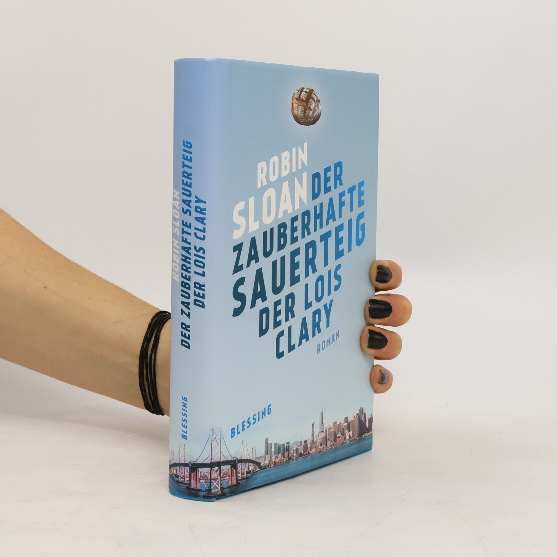 Robin Sloan Der zauberhafte Sauerteig der Lois Clary