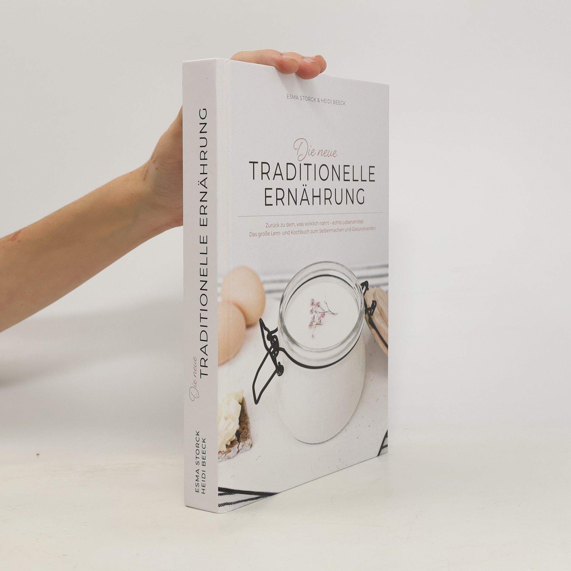 Collectif d'auteurs DIE NEUE TRADITIONELLE ERNÄHRUNG. Zurück zu dem was wirklich nährt – echte Lebensmittel