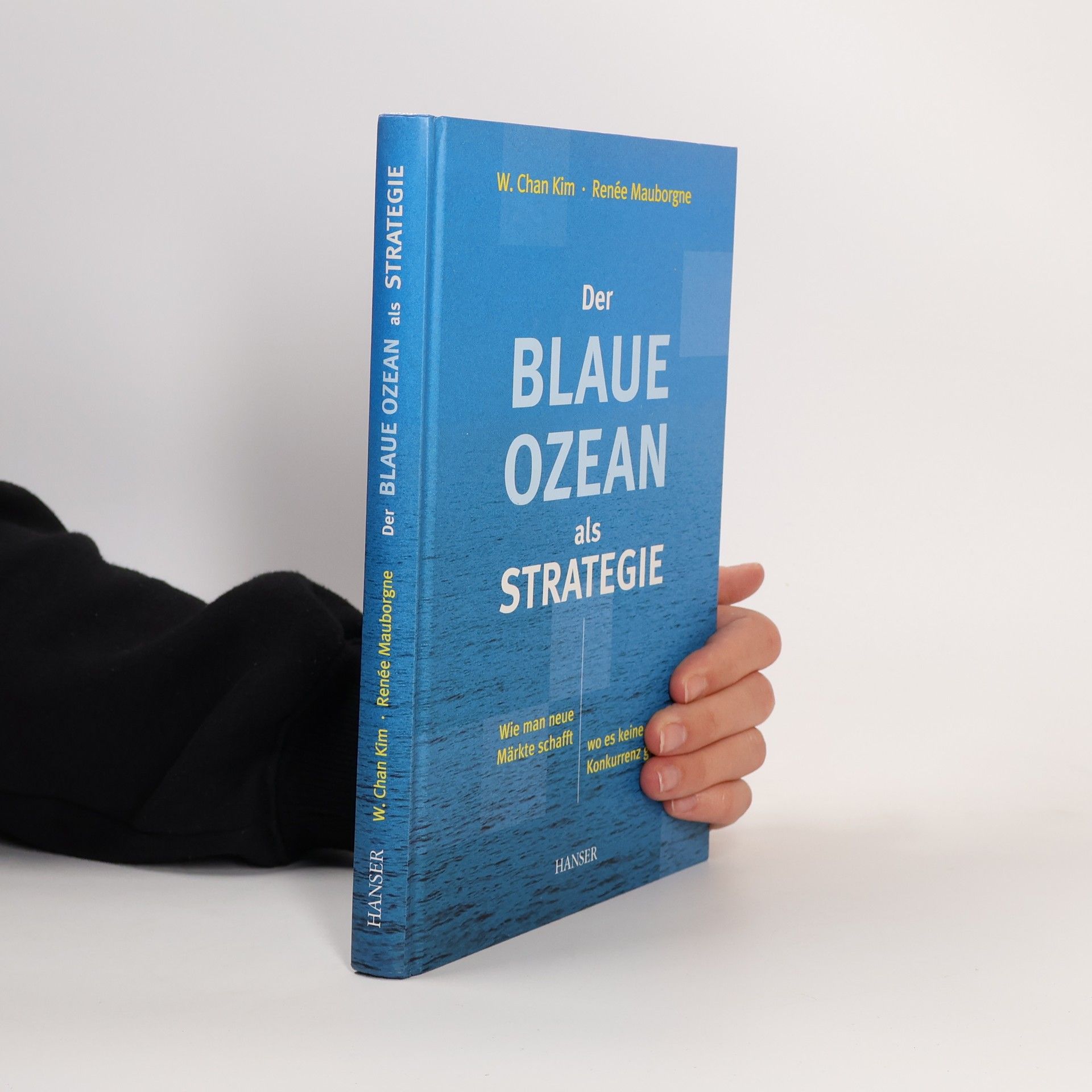 Renée Mauborgne Der Blaue Ozean als Strategie: Wie man neue Märkte schafft