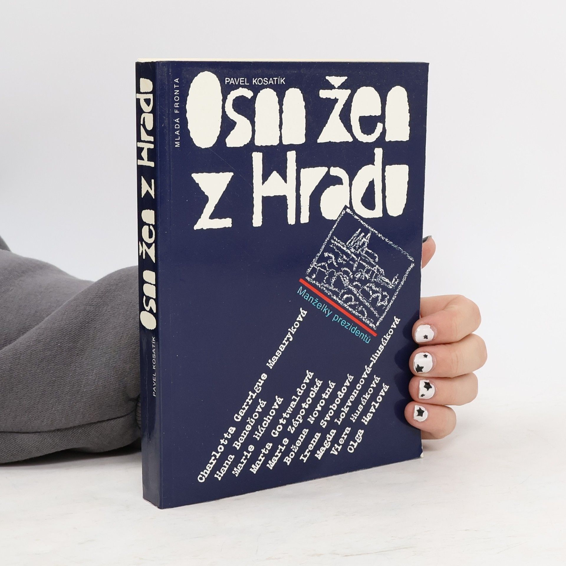 Pavel Kosatík Osm žen z hradu. Manželky prezidentů