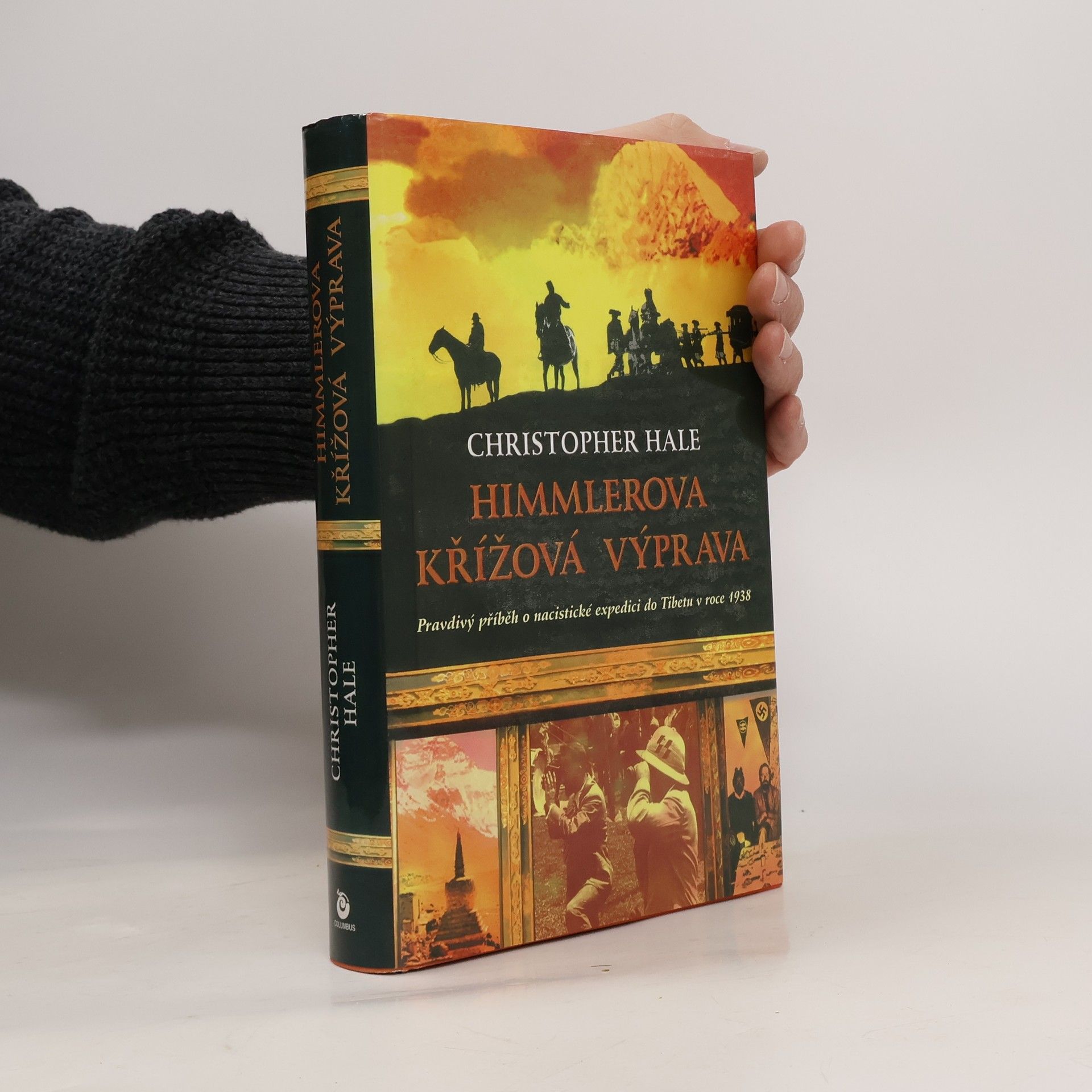Himmlerova křížová výprava: Pravdivý příběh o nacistické expedici do Tibetu z roku 1938