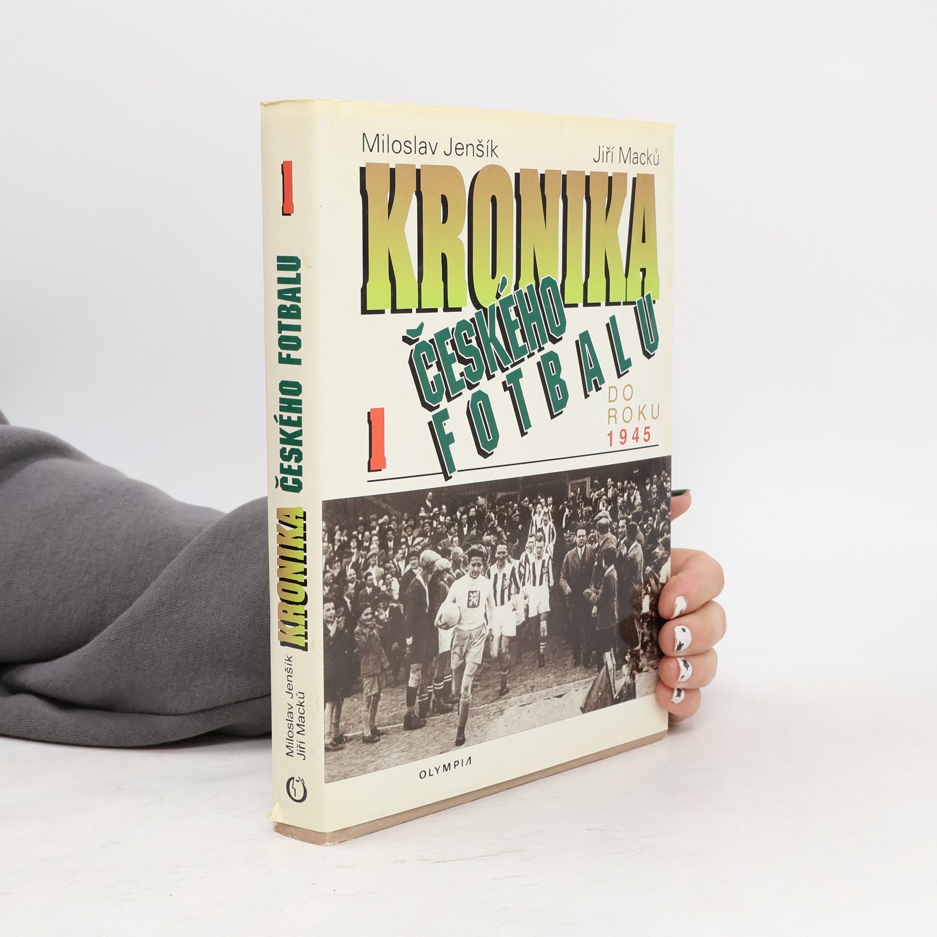 Kronika českého fotbalu. Díl 1. Do roku 1945